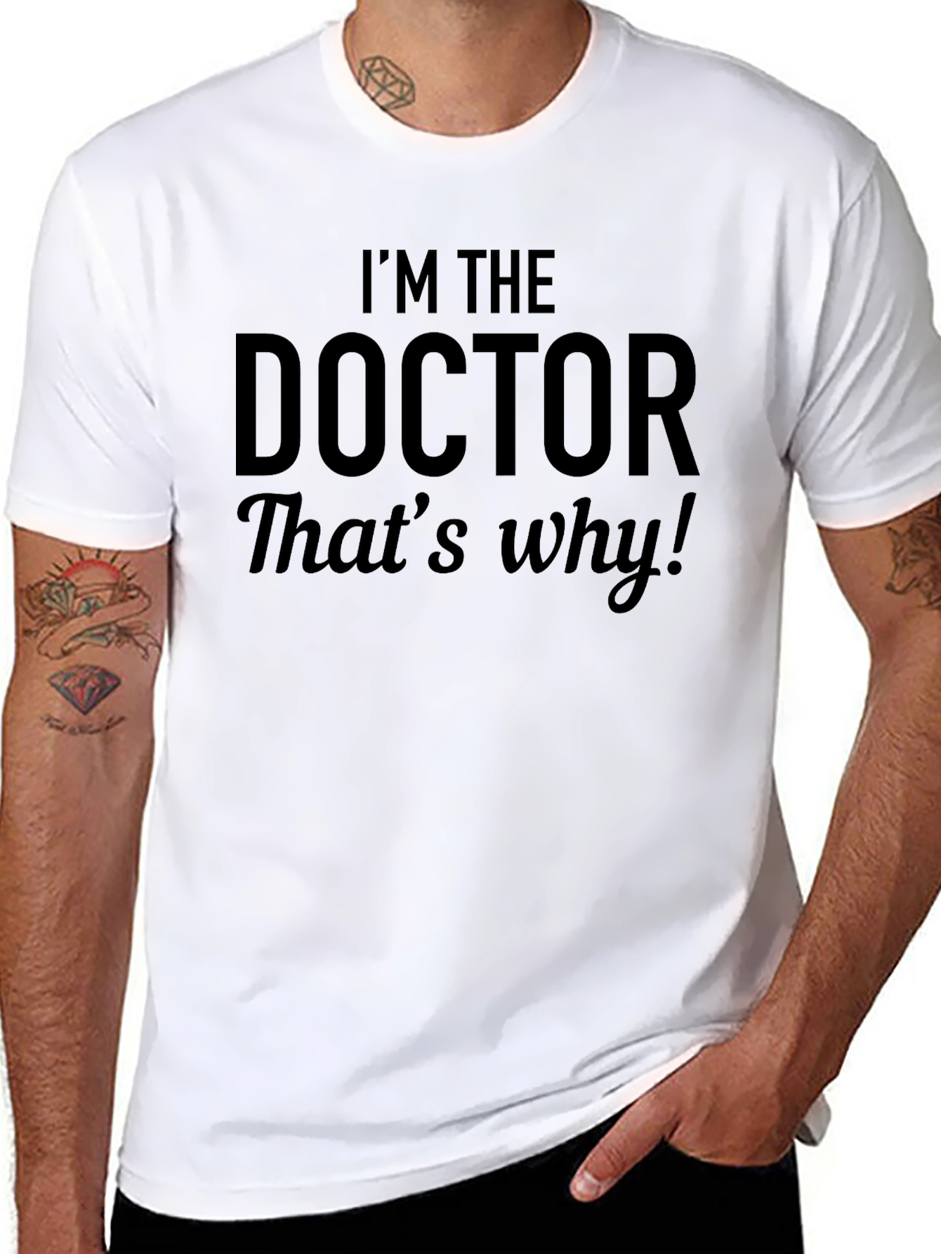 Im The Doctor Thats Why! Black T-Shirt