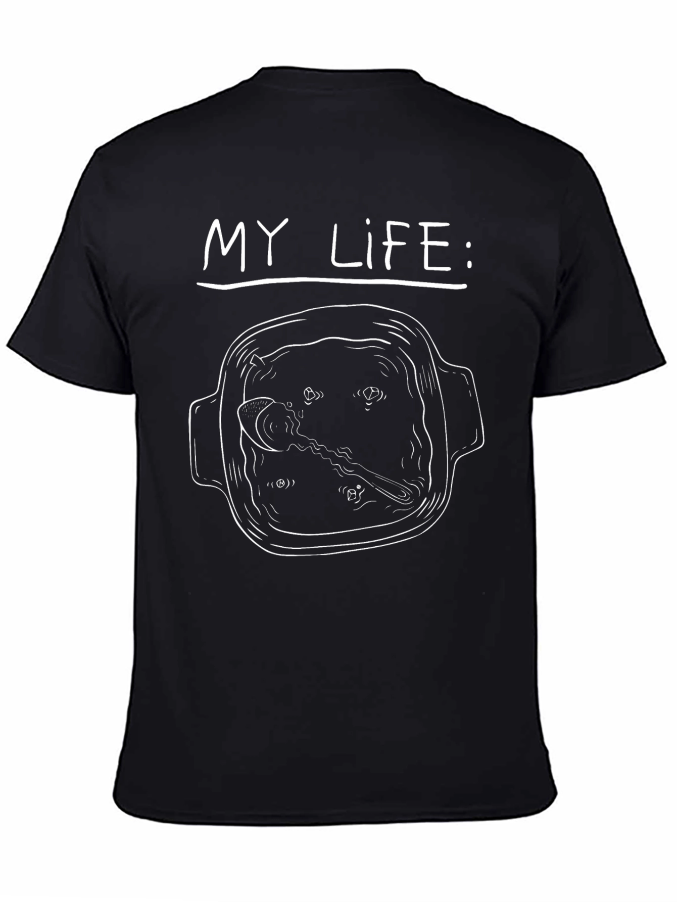 My Life T-Shirt - Funny Soup Bowl Design