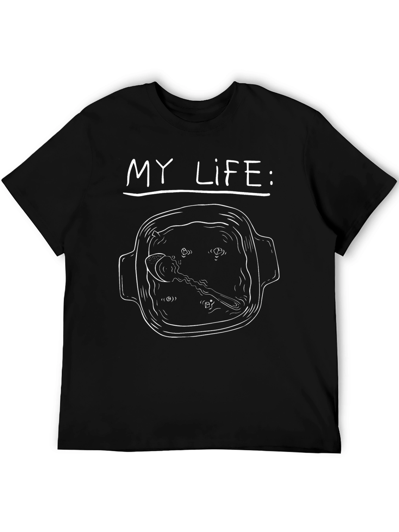 My Life T-Shirt - Funny Soup Bowl Design