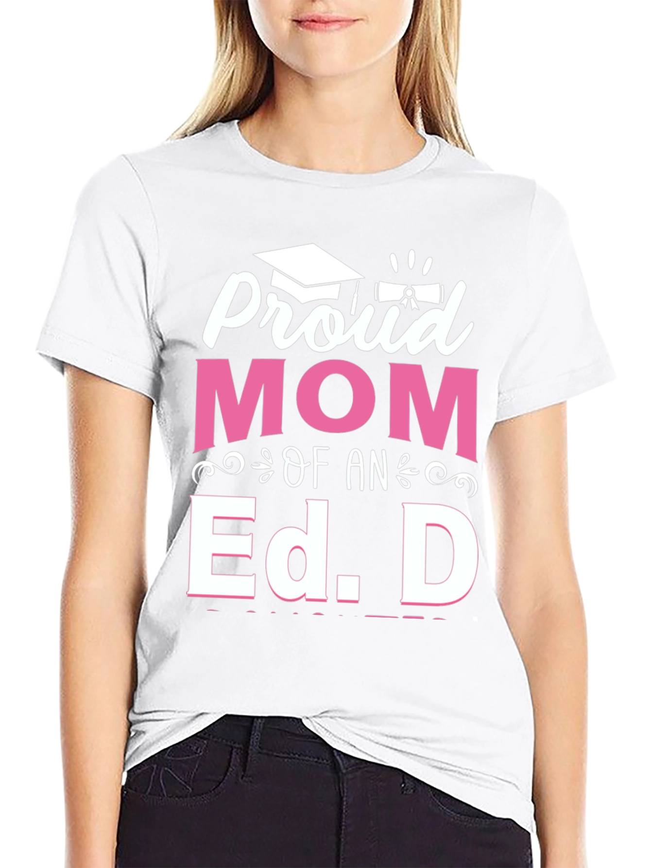 Proud Mom of an Ed. D Graduation T-Shirt