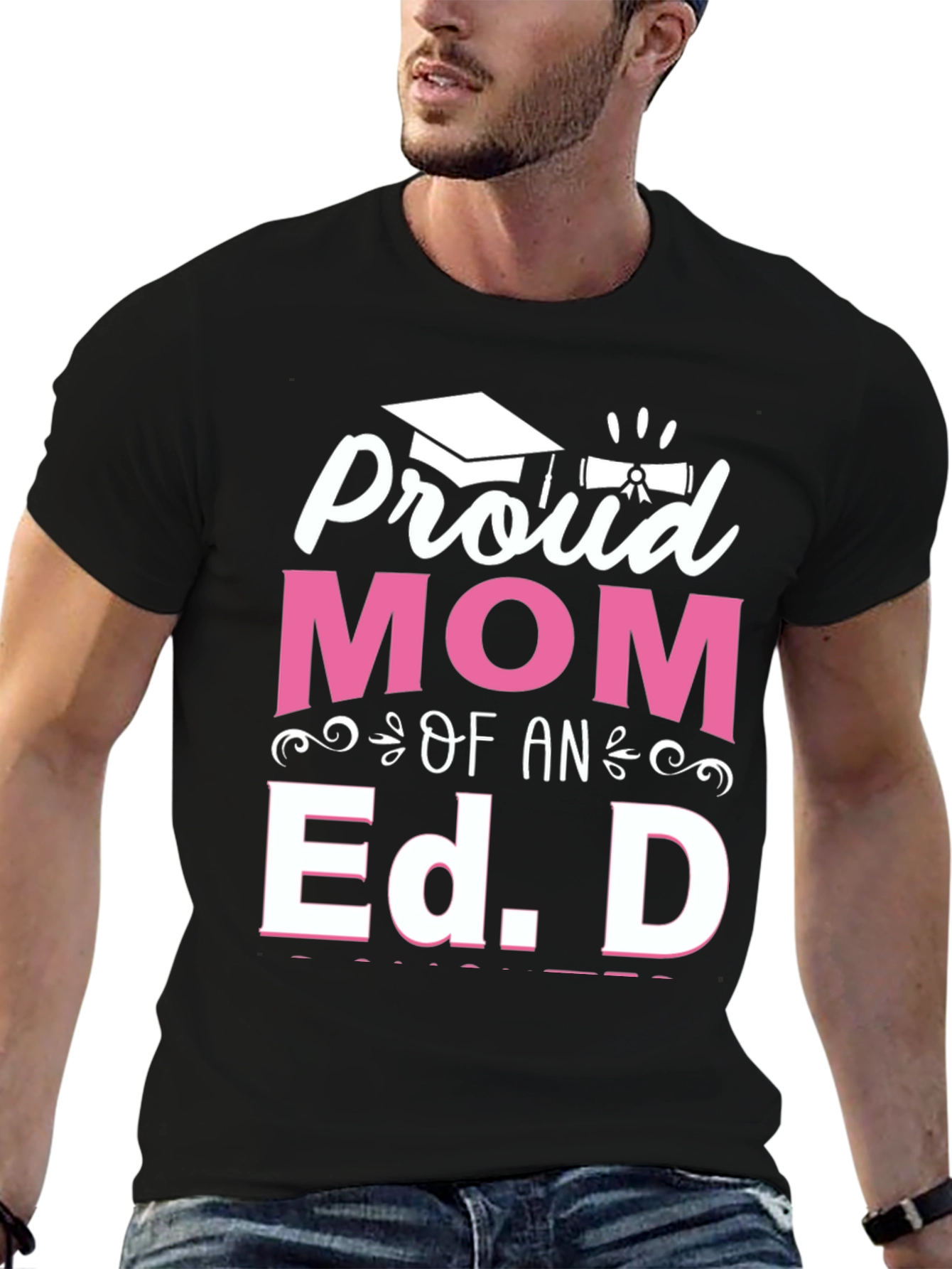 Proud Mom of an Ed. D Graduation T-Shirt
