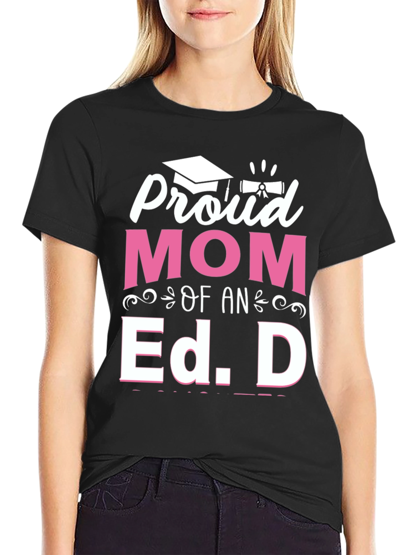Proud Mom of an Ed. D Graduation T-Shirt