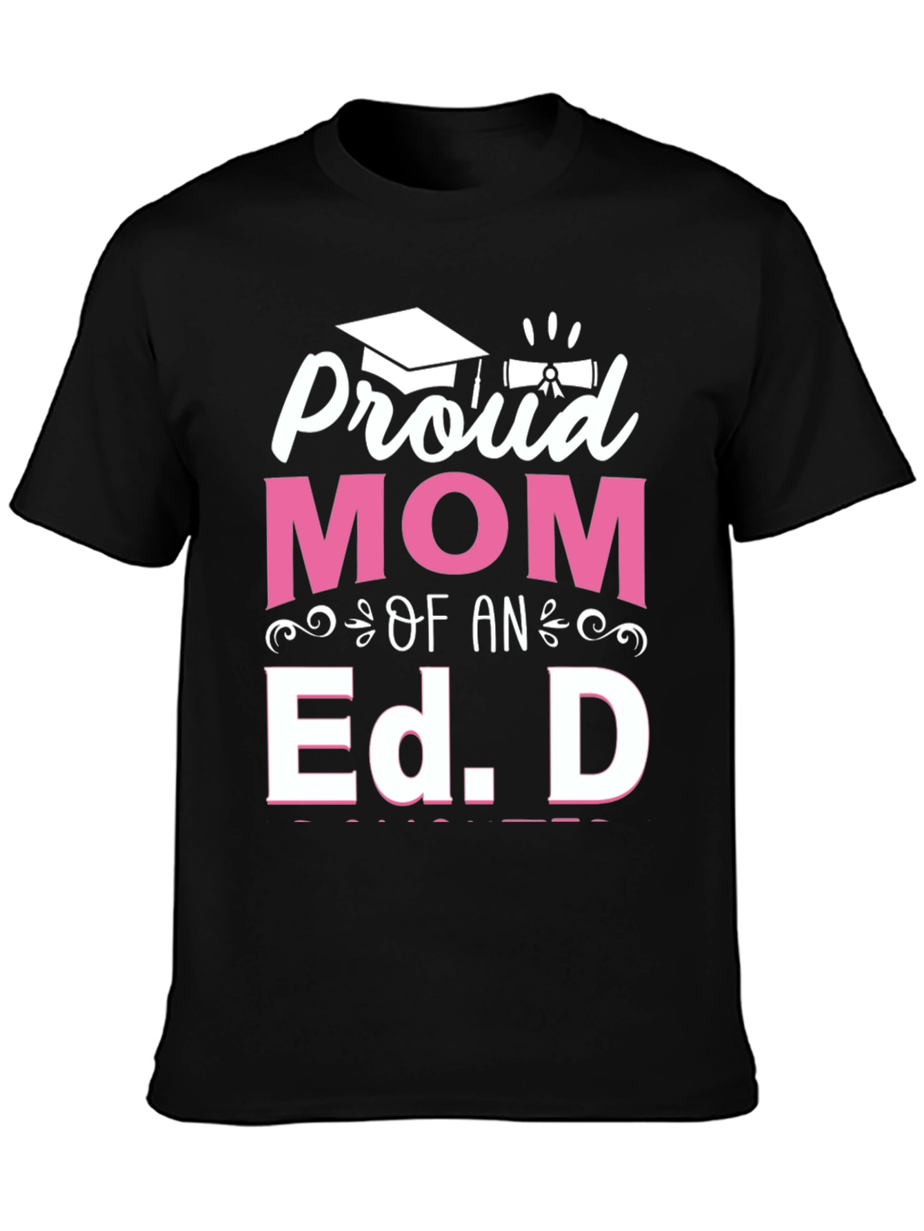 Proud Mom of an Ed. D Graduation T-Shirt