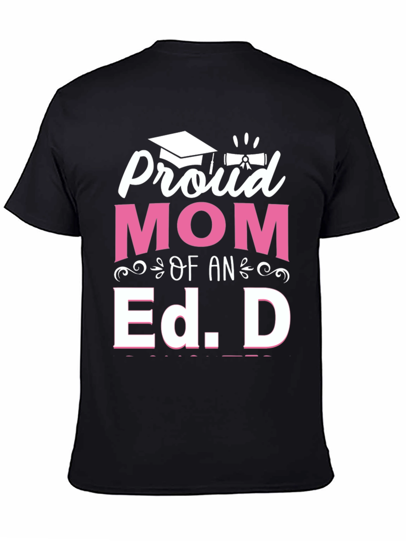 Proud Mom of an Ed. D Graduation T-Shirt