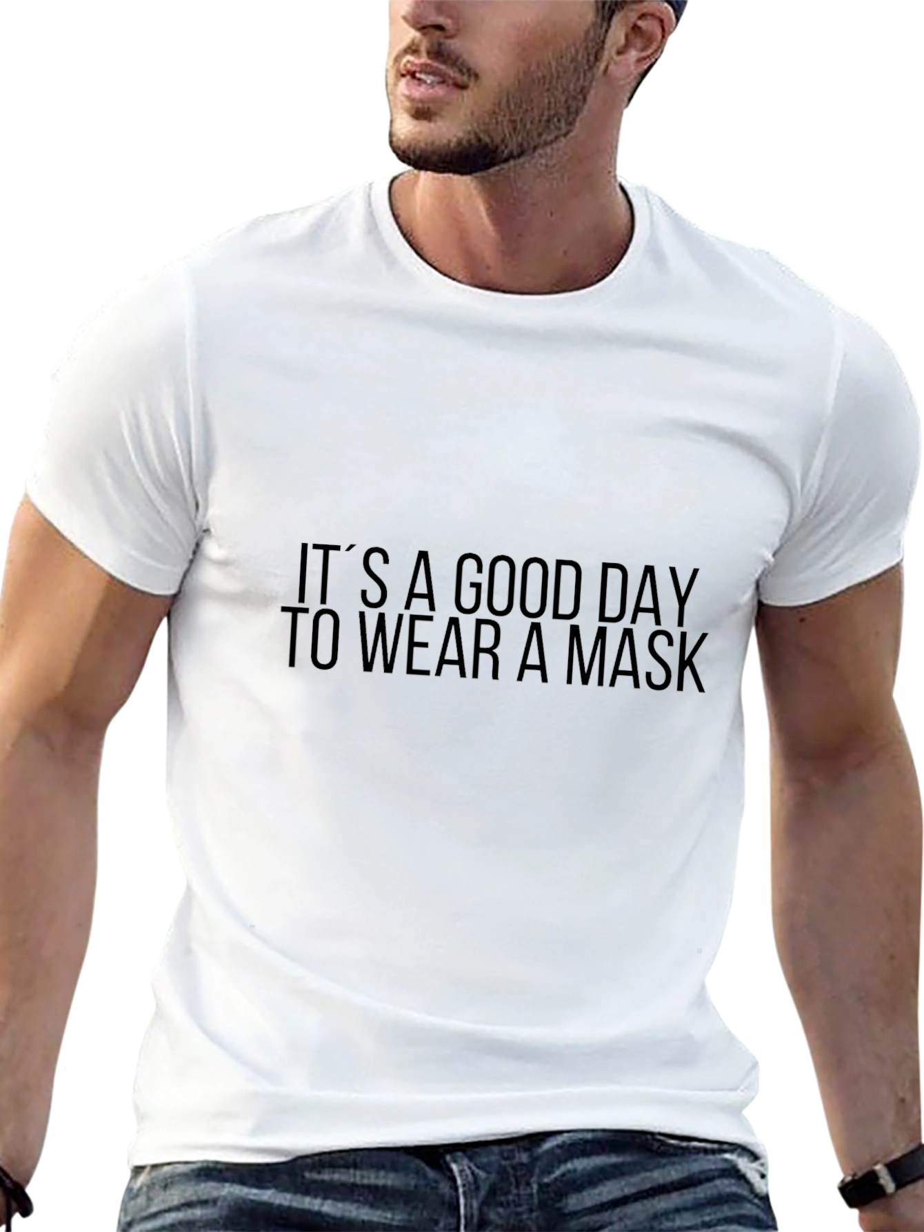 Its A Good Day To Wear A Mask T-Shirt