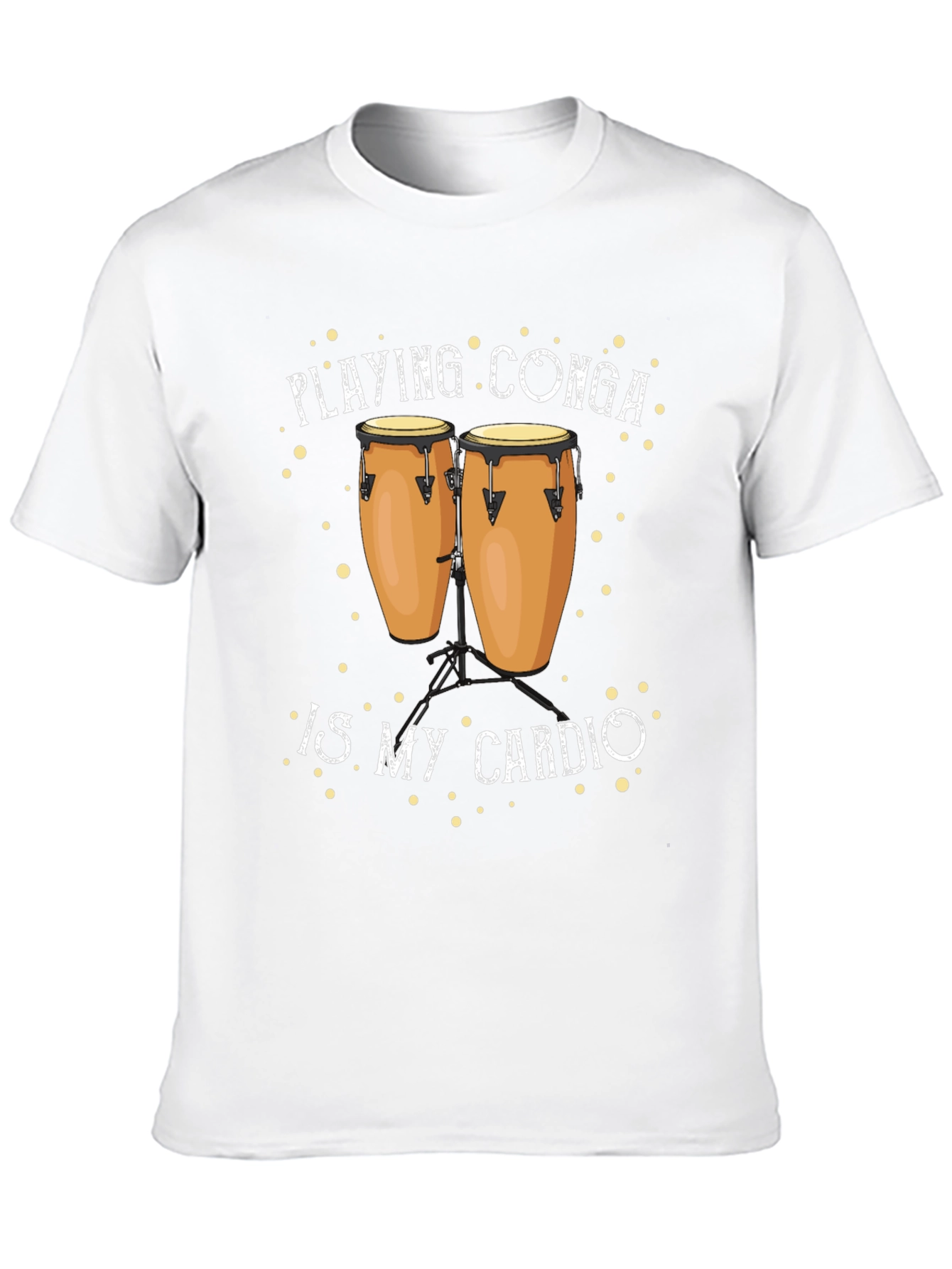 Playing Conga is My Cardio T-Shirt