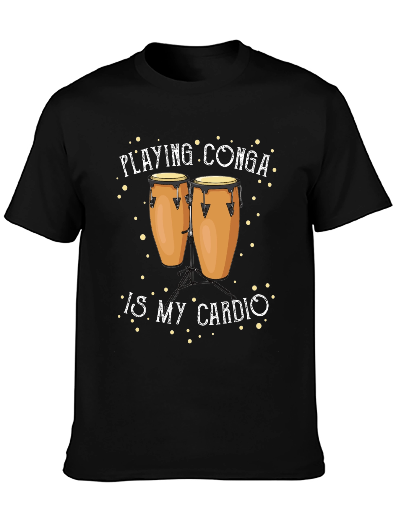 Playing Conga is My Cardio T-Shirt