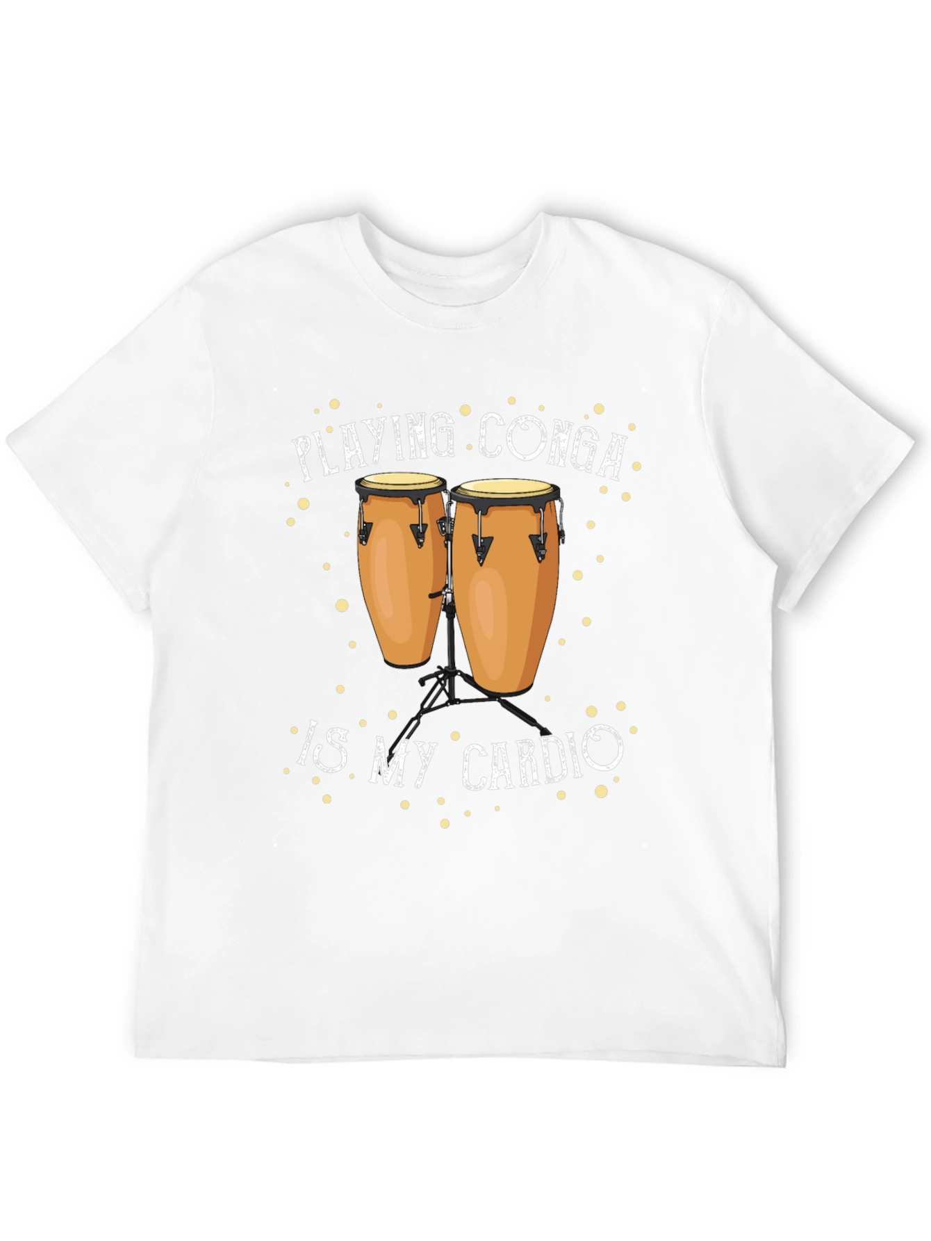 Playing Conga is My Cardio T-Shirt