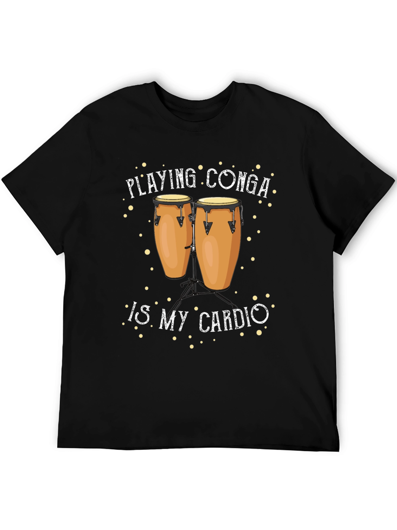 Playing Conga is My Cardio T-Shirt
