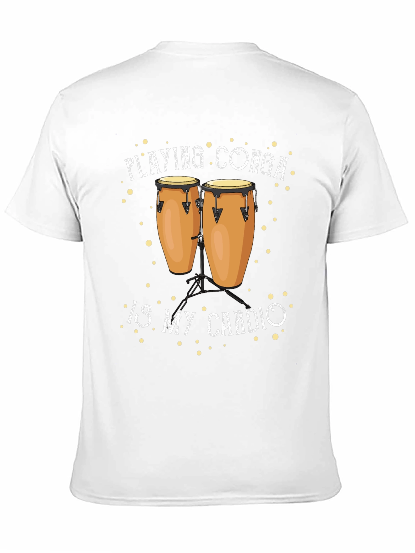 Playing Conga is My Cardio T-Shirt