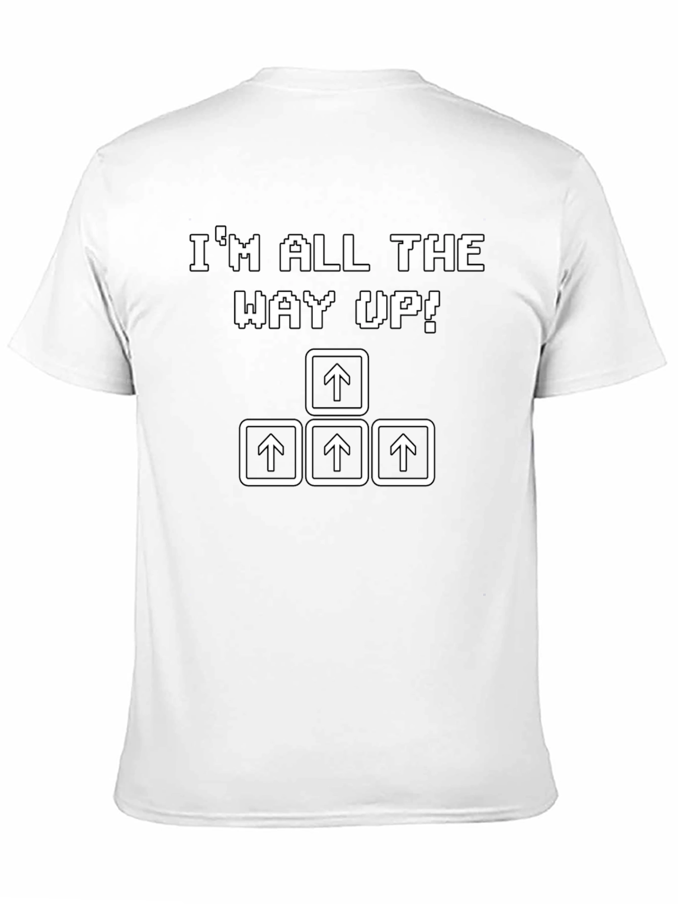Im All the Way Up! Novelty T-Shirt