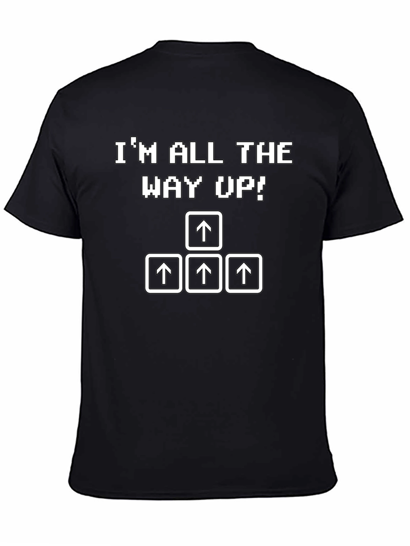 Im All the Way Up! Novelty T-Shirt