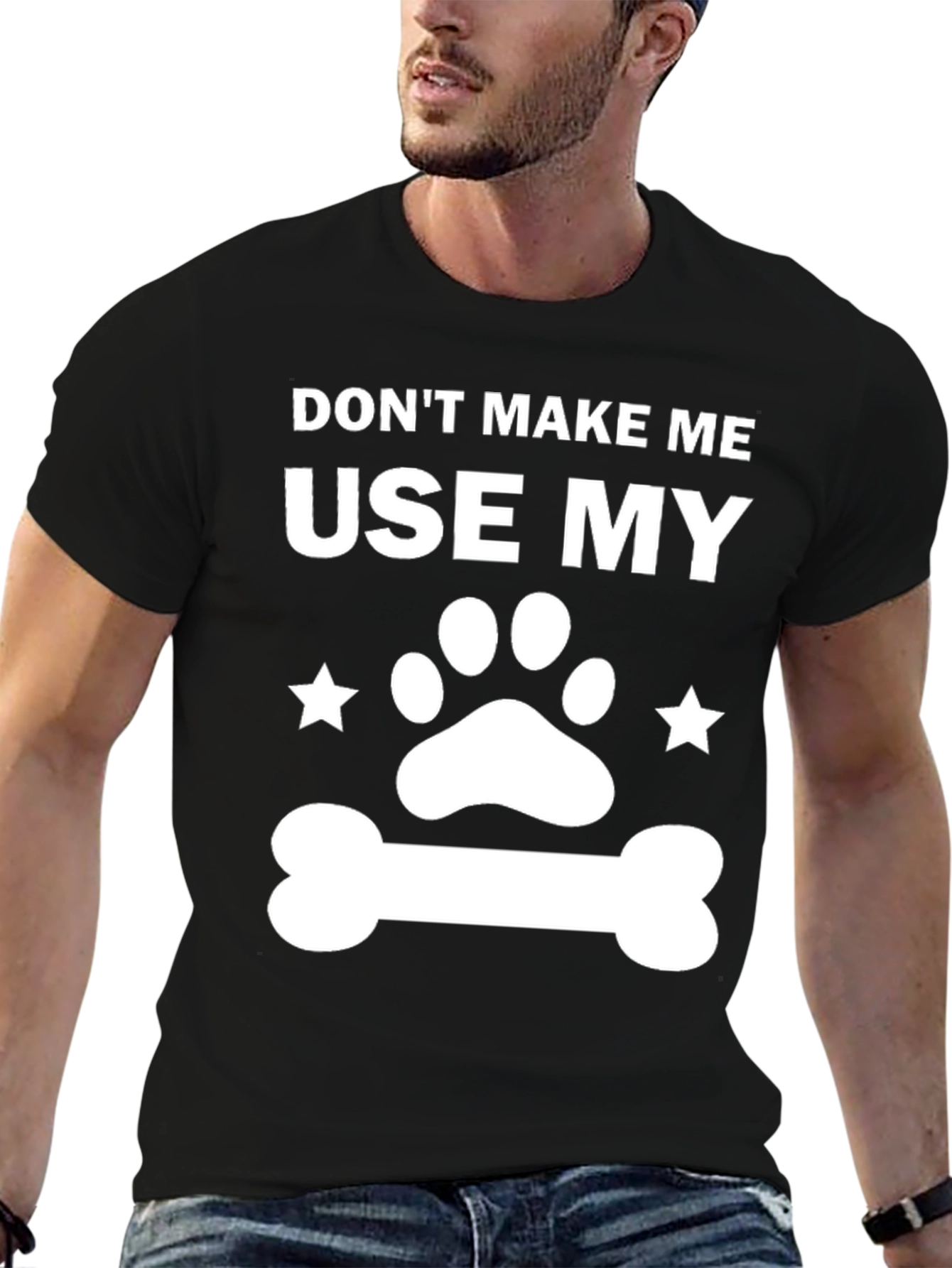 Dog Lover T-Shirt - Dont Make Me Use My...
