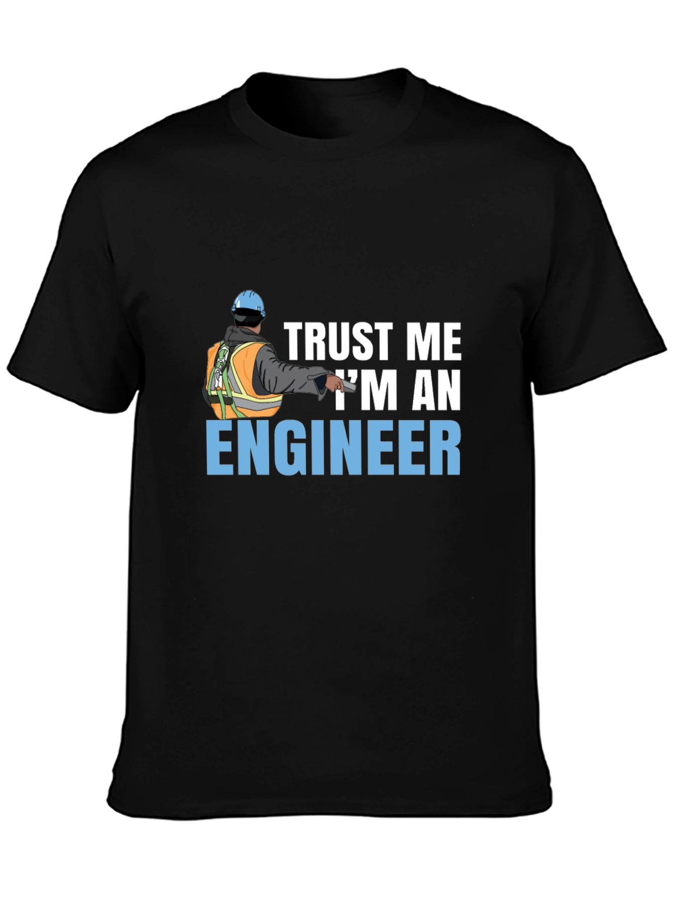 Trust Me Im An Engineer Black T-Shirt