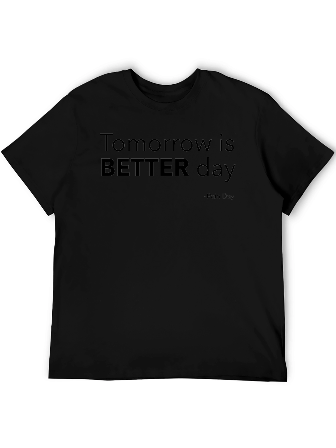 Tomorrow is BETTER Day - Graphic Tee