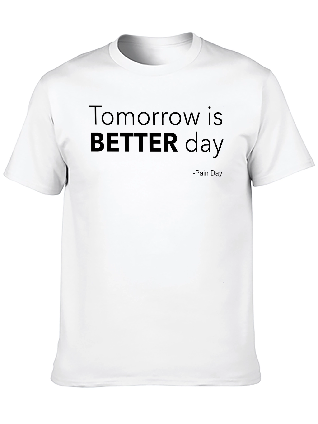Tomorrow is BETTER Day - Graphic Tee