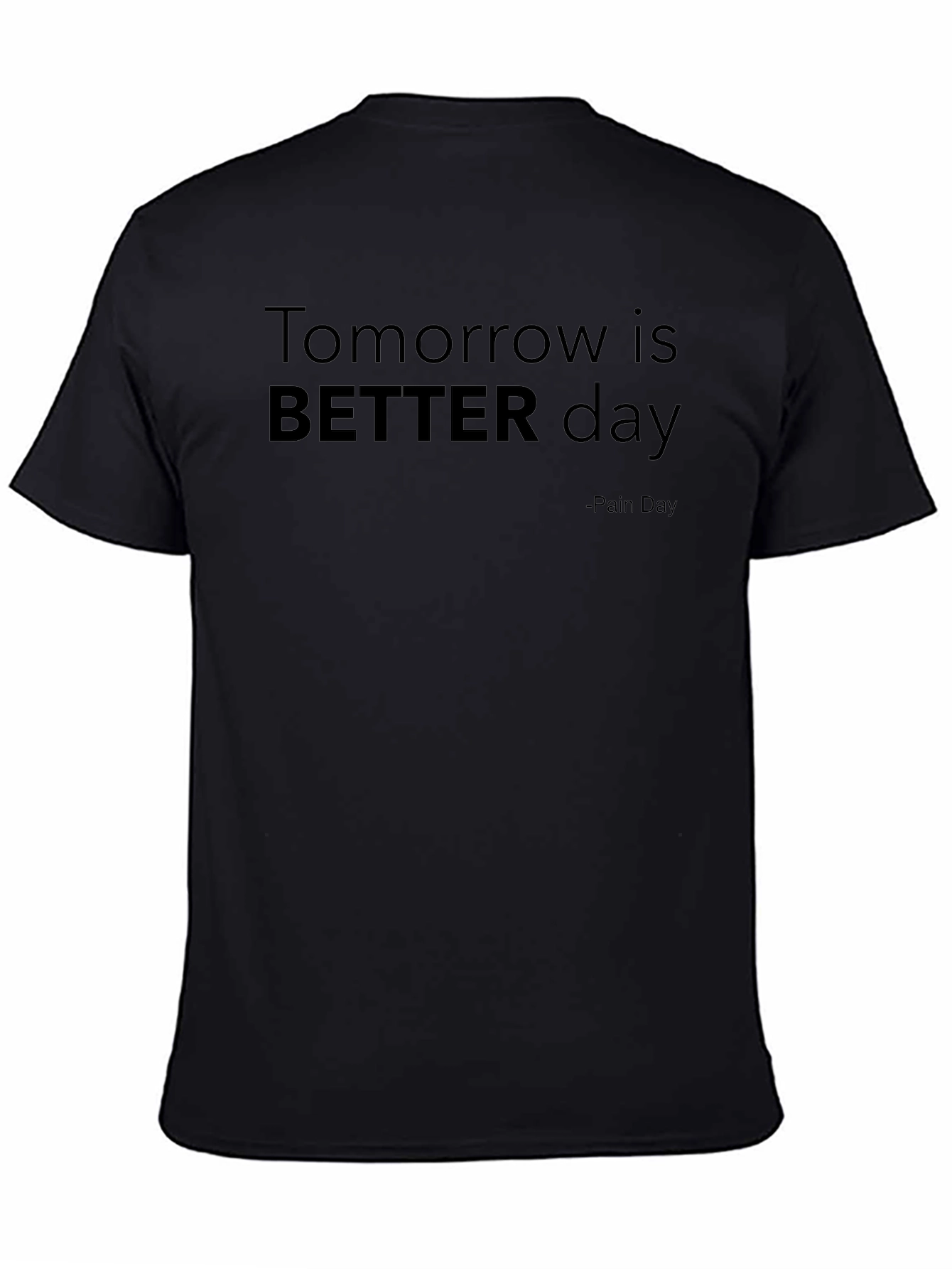 Tomorrow is BETTER Day - Graphic Tee