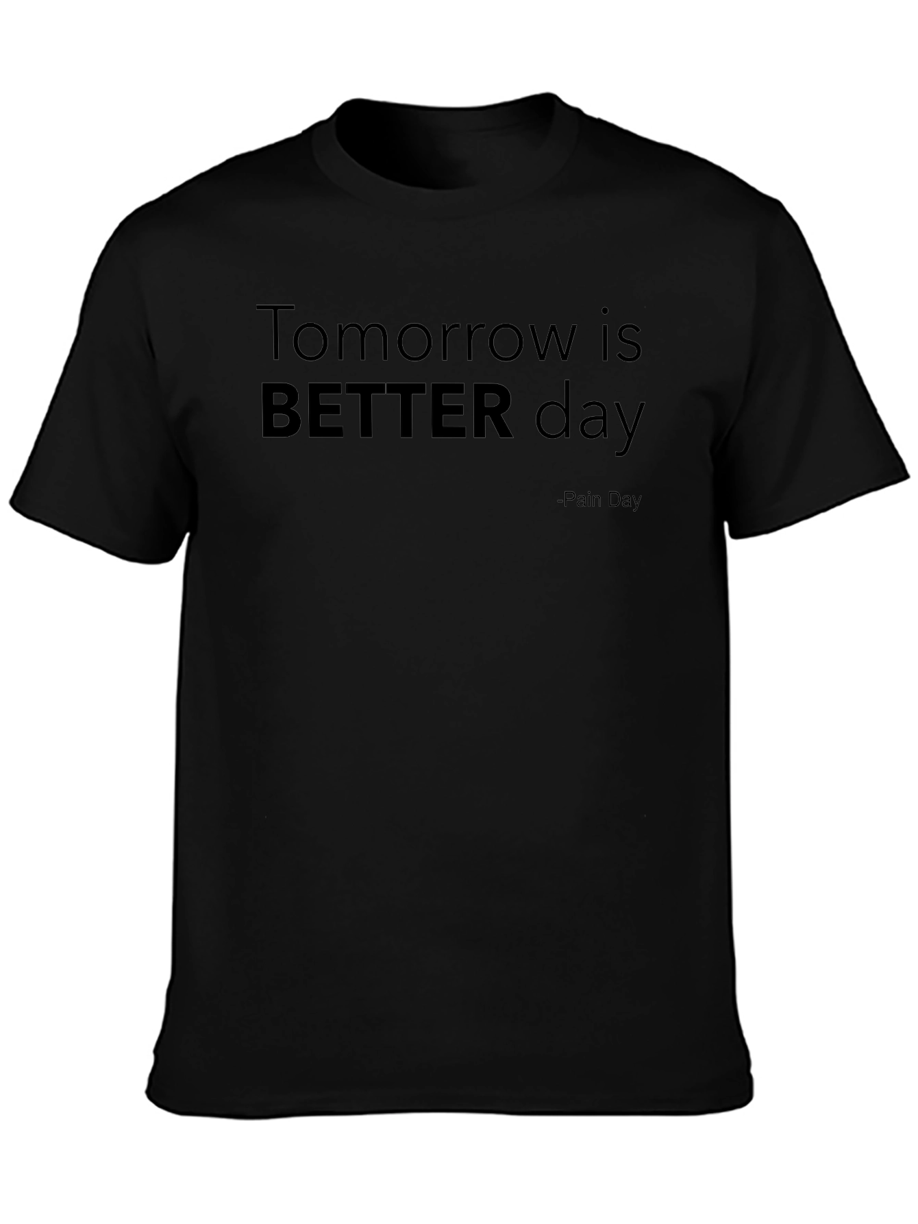 Tomorrow is BETTER Day - Graphic Tee