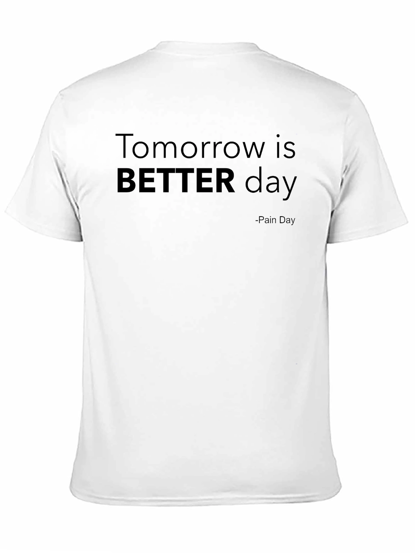 Tomorrow is BETTER Day - Graphic Tee