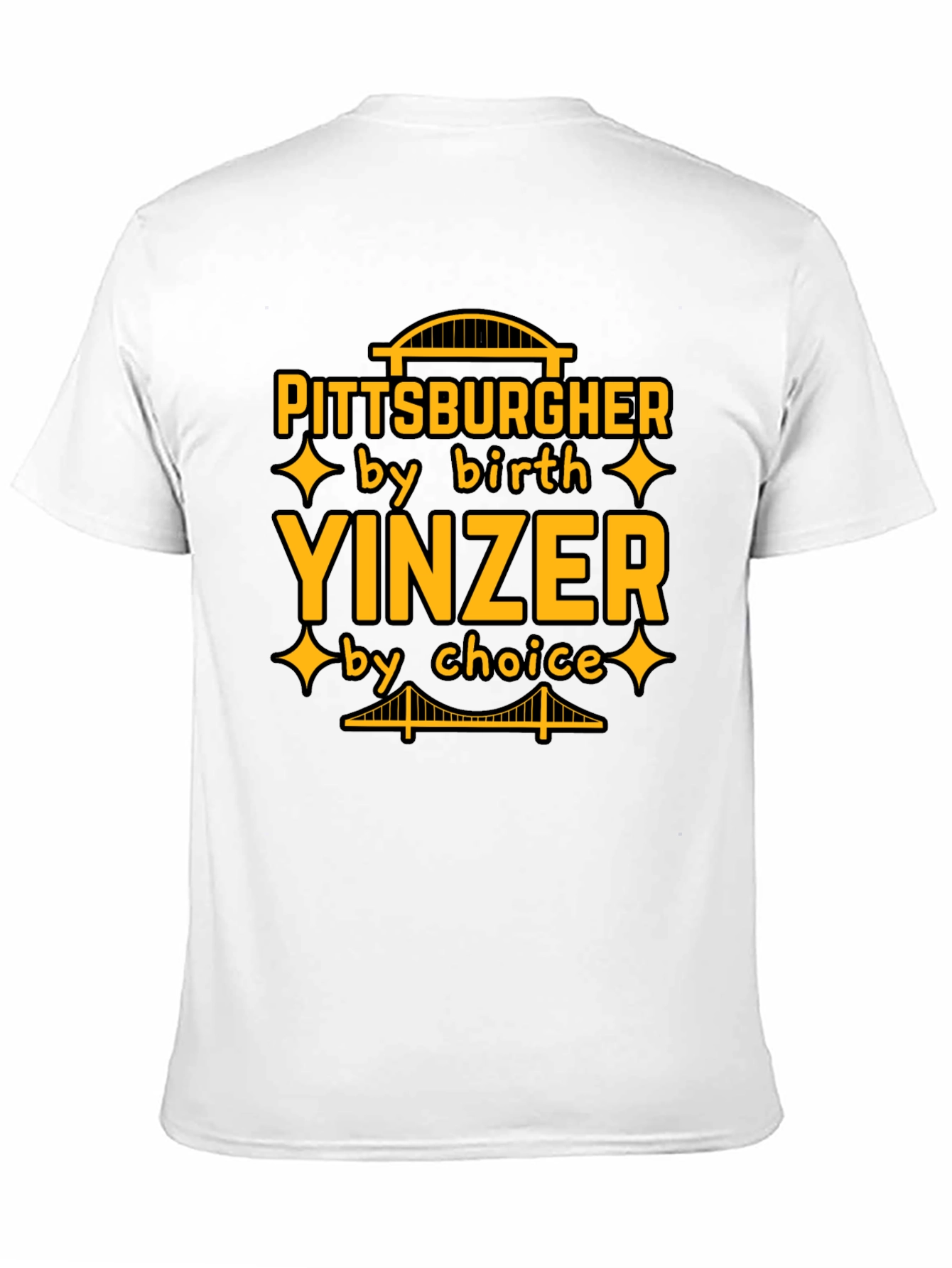 Pittsburgher Yinzer by Birth T-Shirt