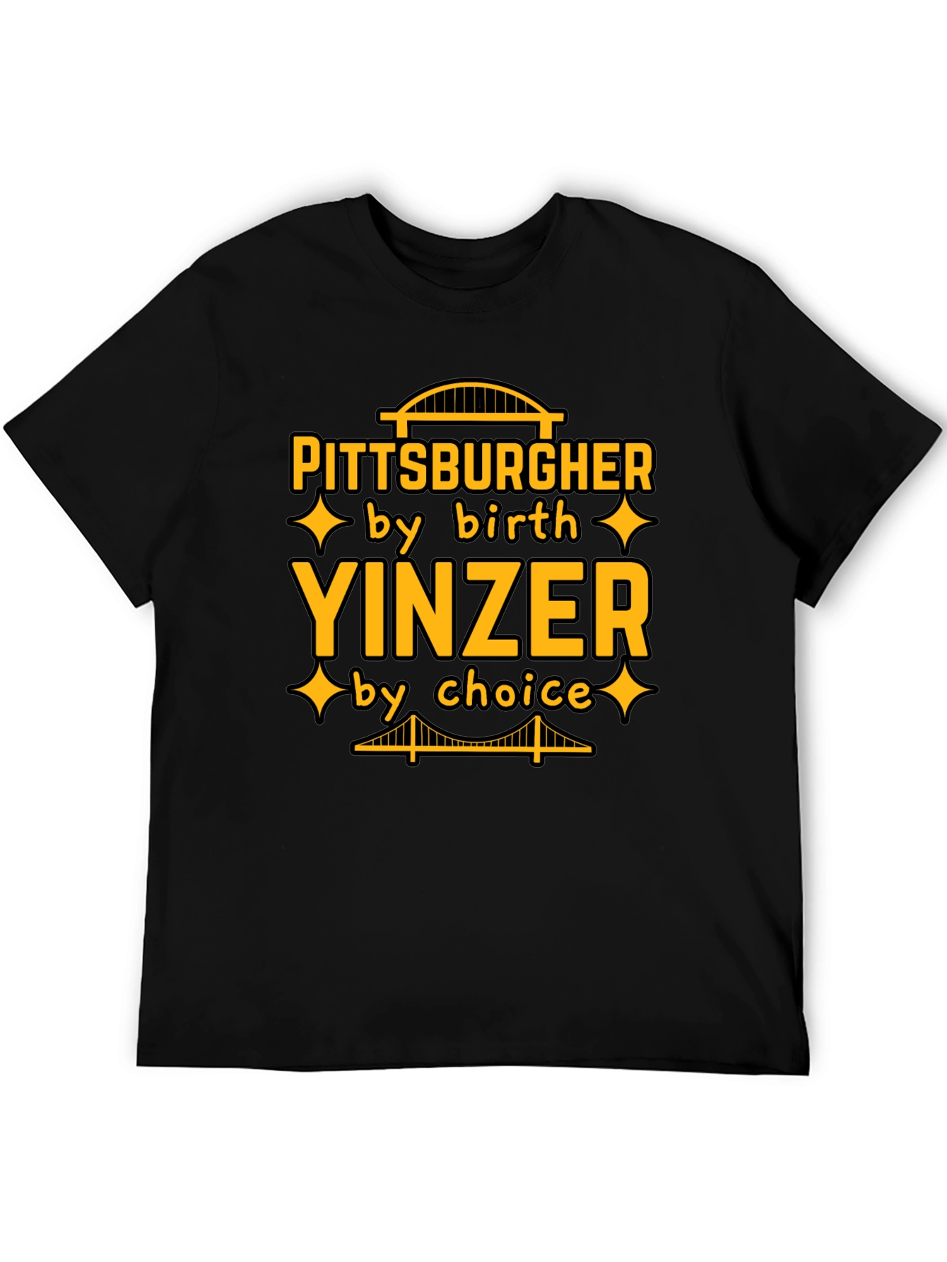 Pittsburgher Yinzer by Birth T-Shirt