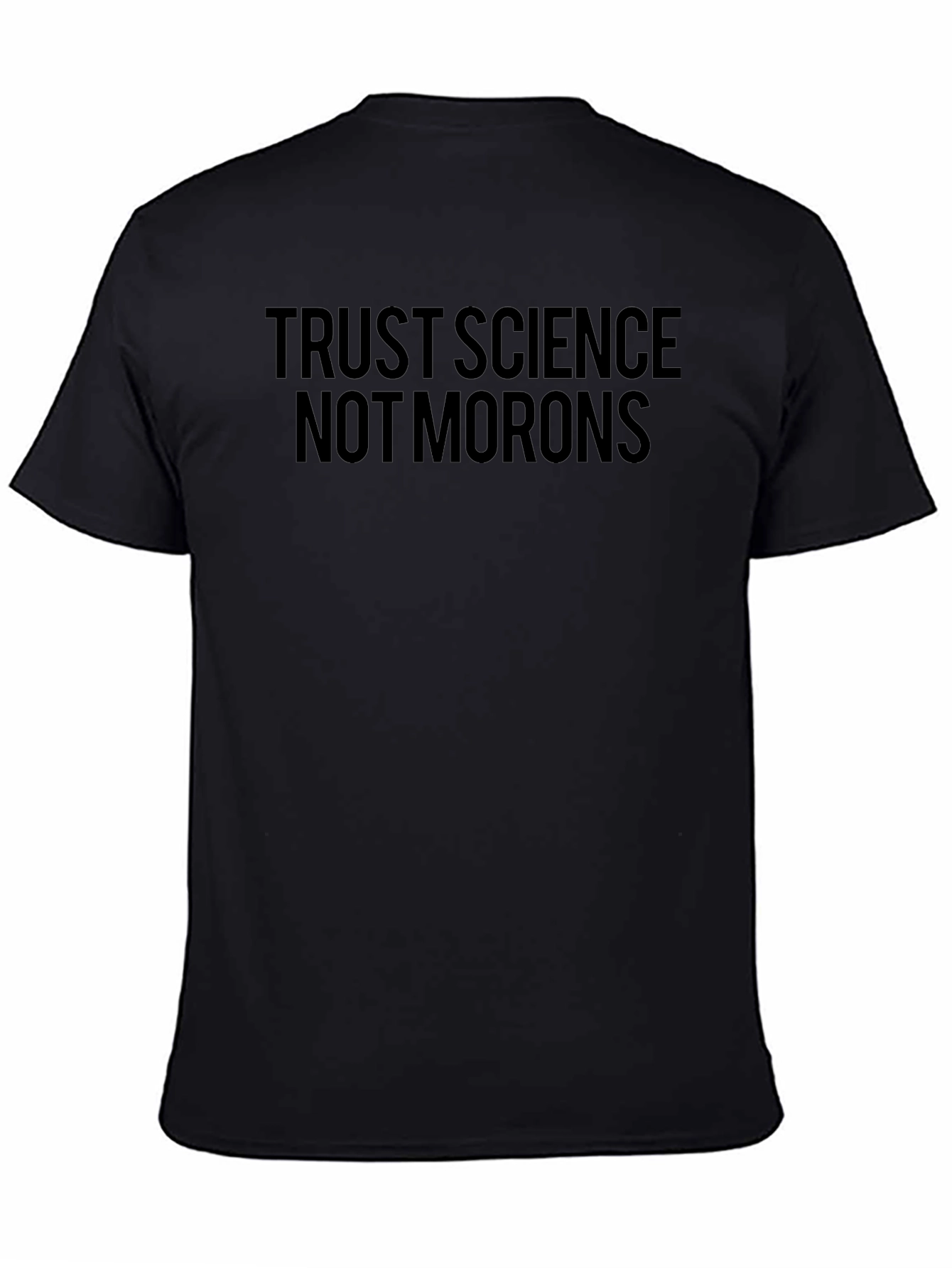 Trust Science Not Morons Black Graphic T-Shirt