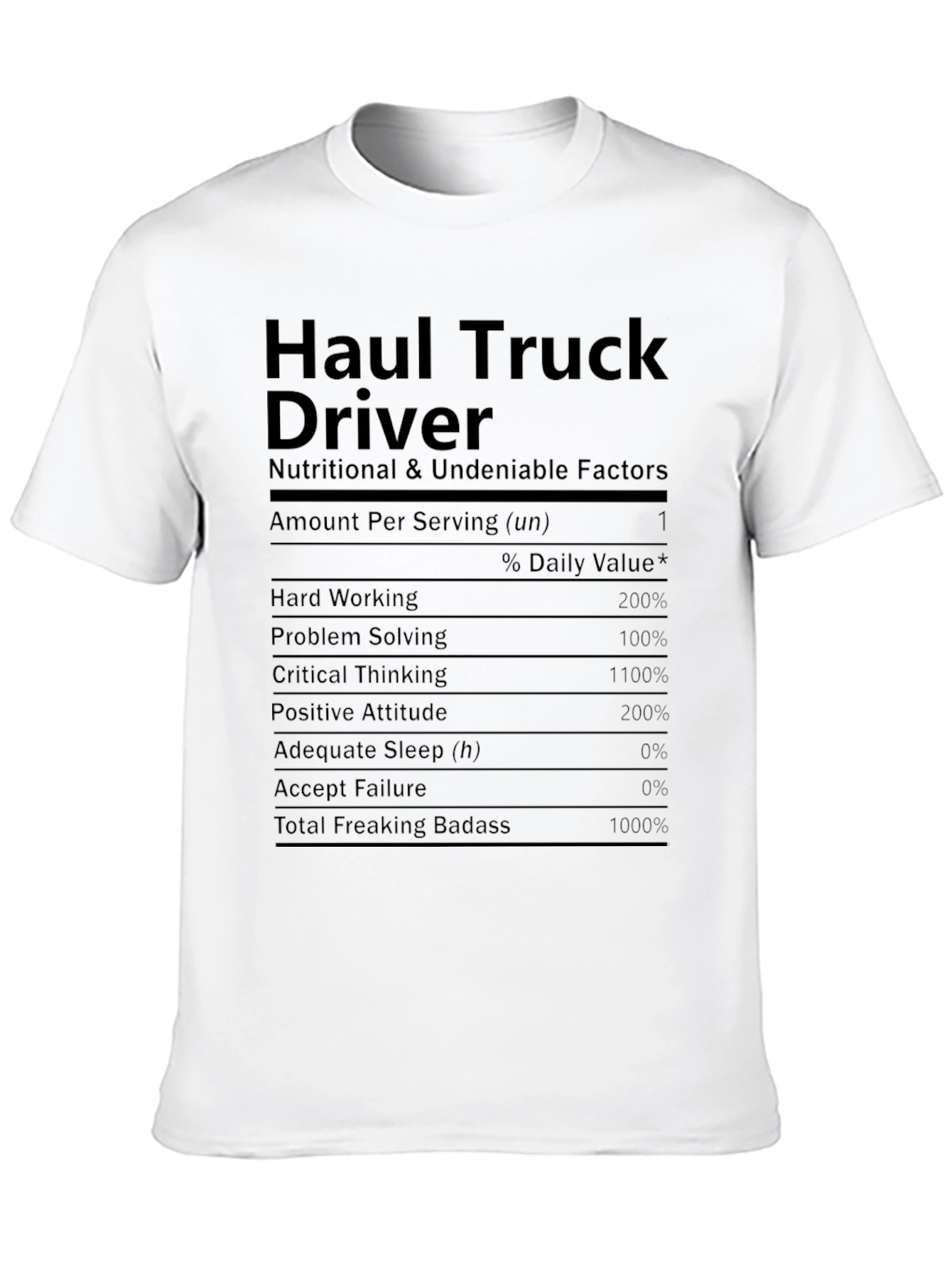 Haul Truck Driver Nutritional Facts T-Shirt