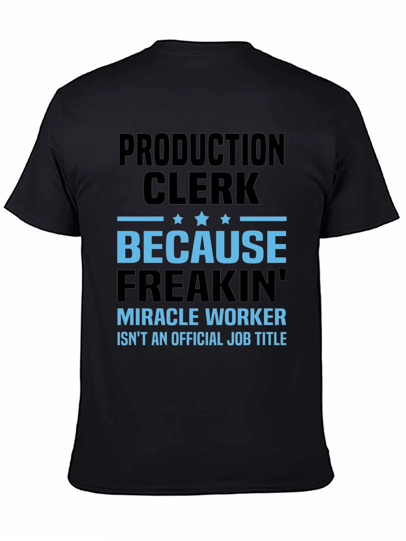 Production Clerk Miracle Worker T-Shirt