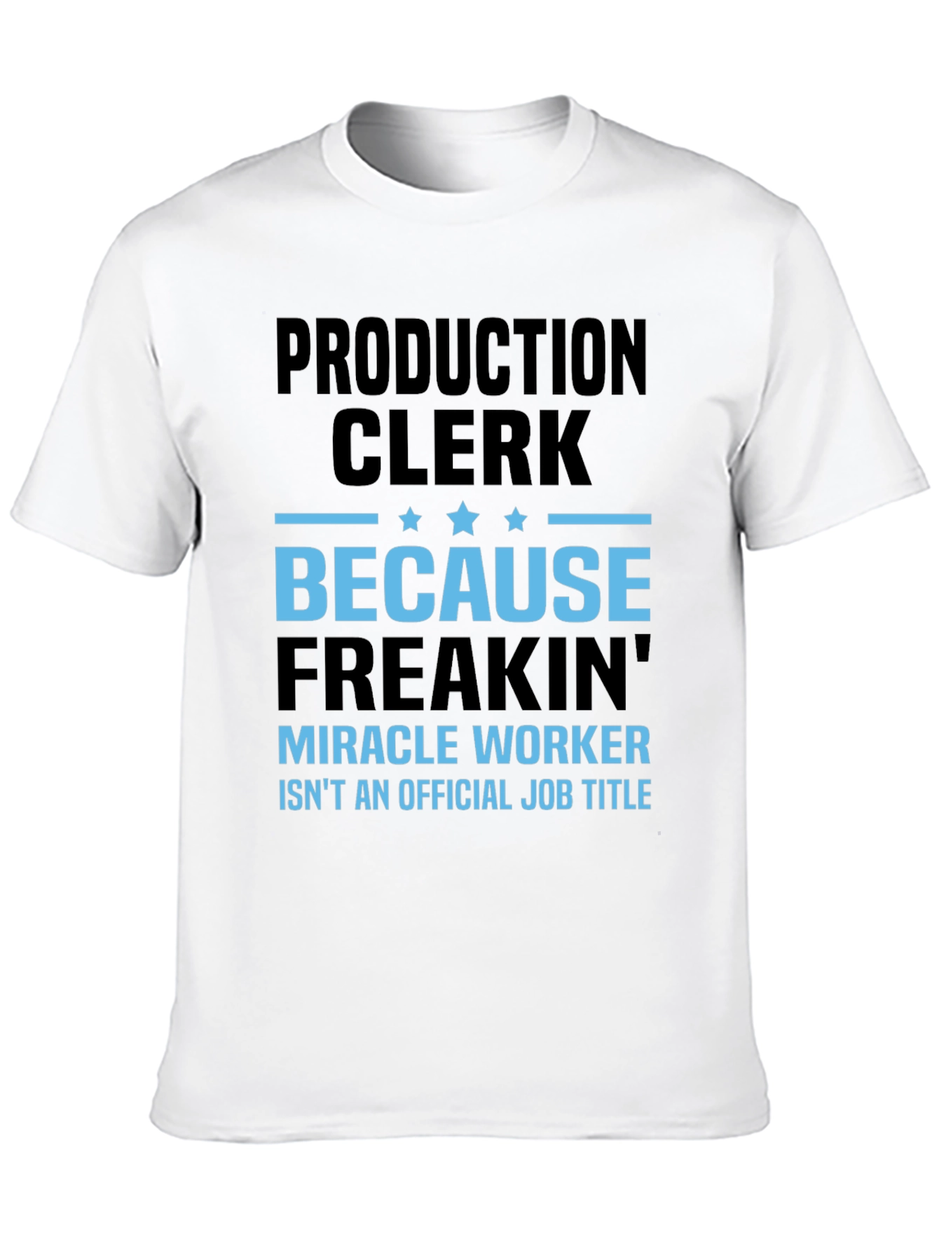 Production Clerk Miracle Worker T-Shirt