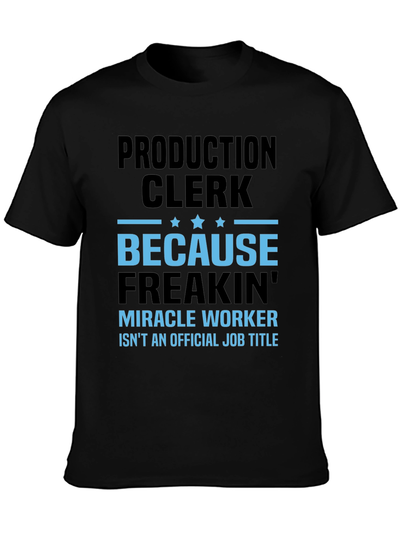 Production Clerk Miracle Worker T-Shirt
