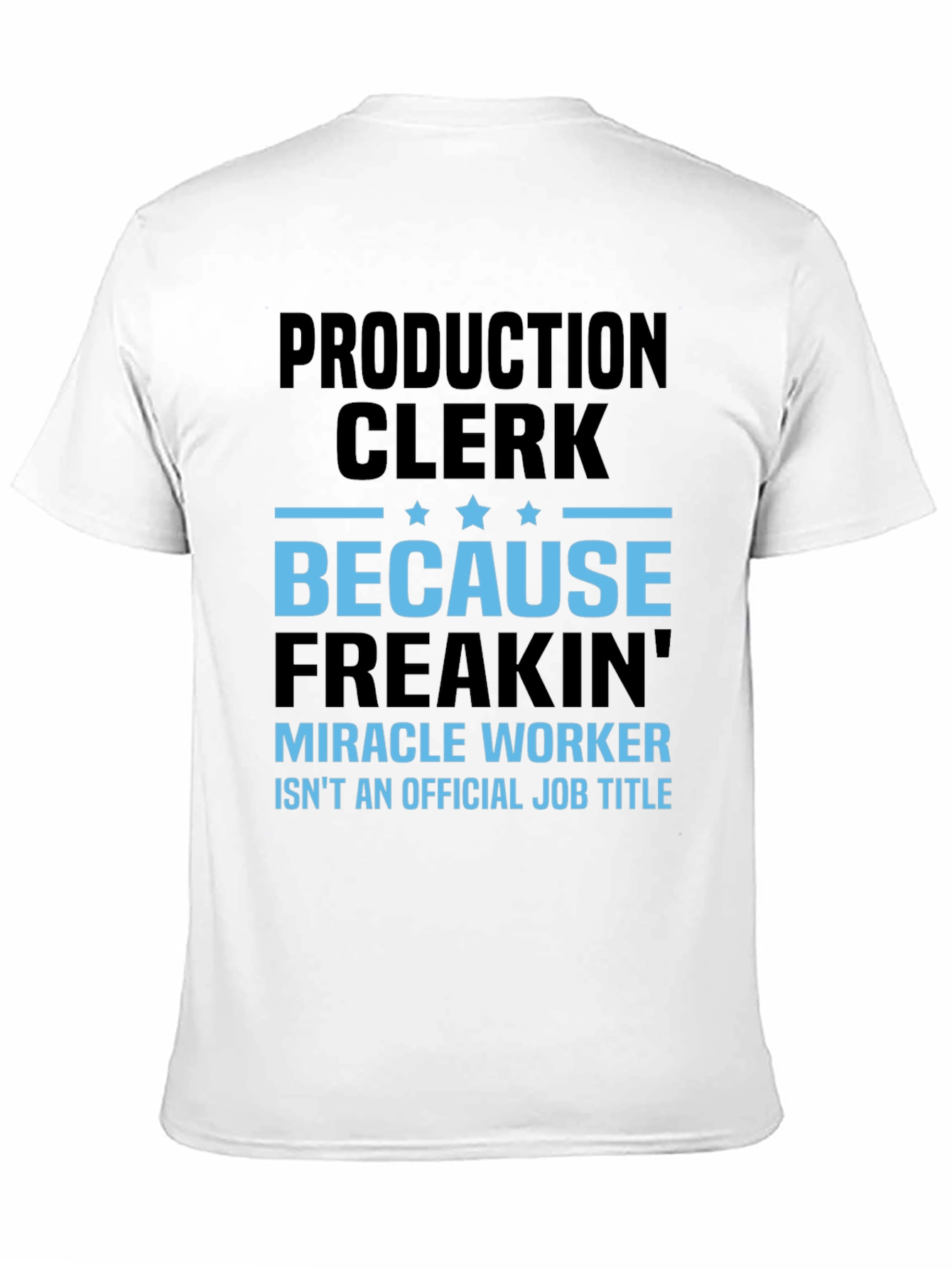 Production Clerk Miracle Worker T-Shirt