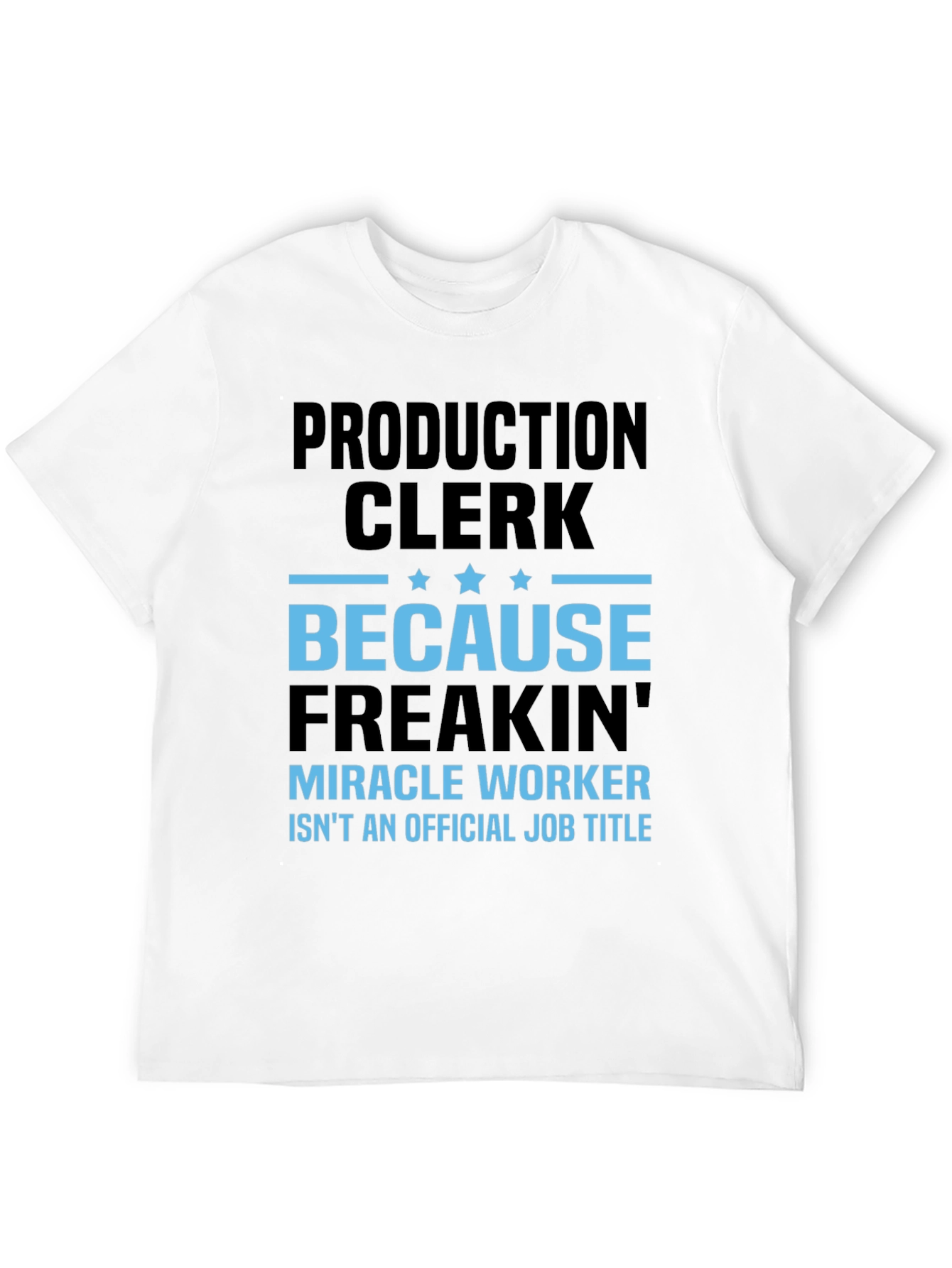 Production Clerk Miracle Worker T-Shirt
