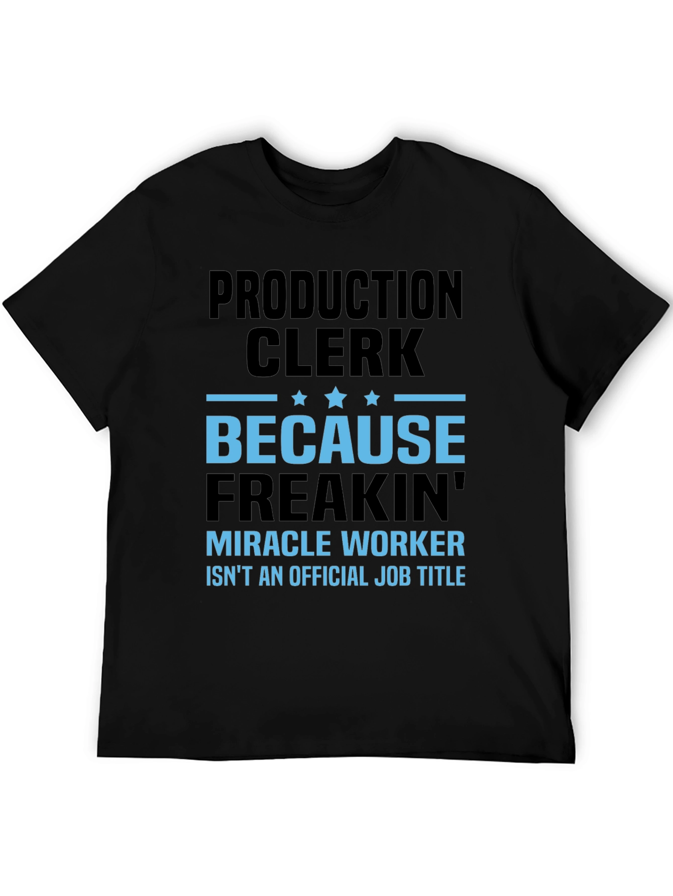 Production Clerk Miracle Worker T-Shirt