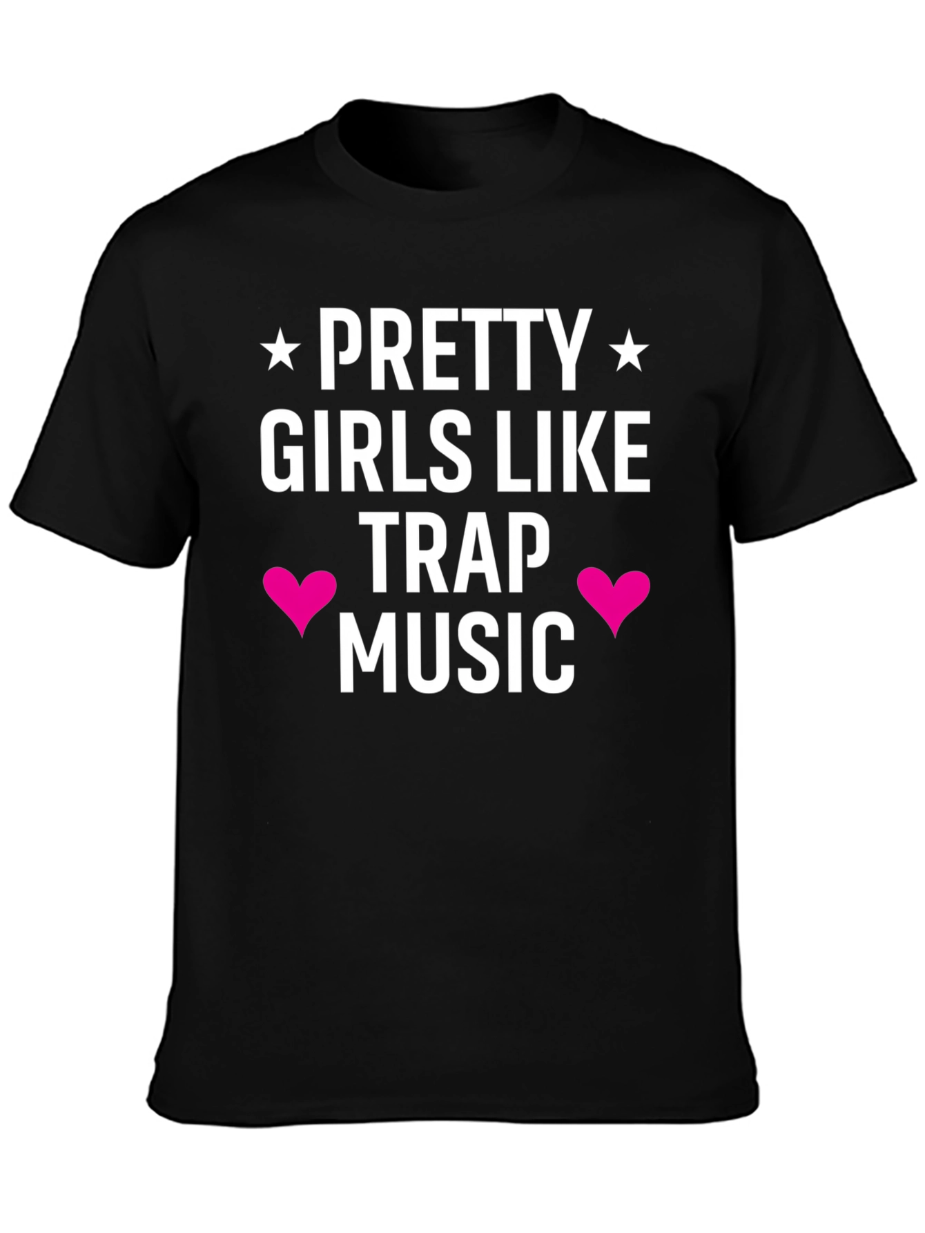 Pretty Girls Like Trap Music Black Tee