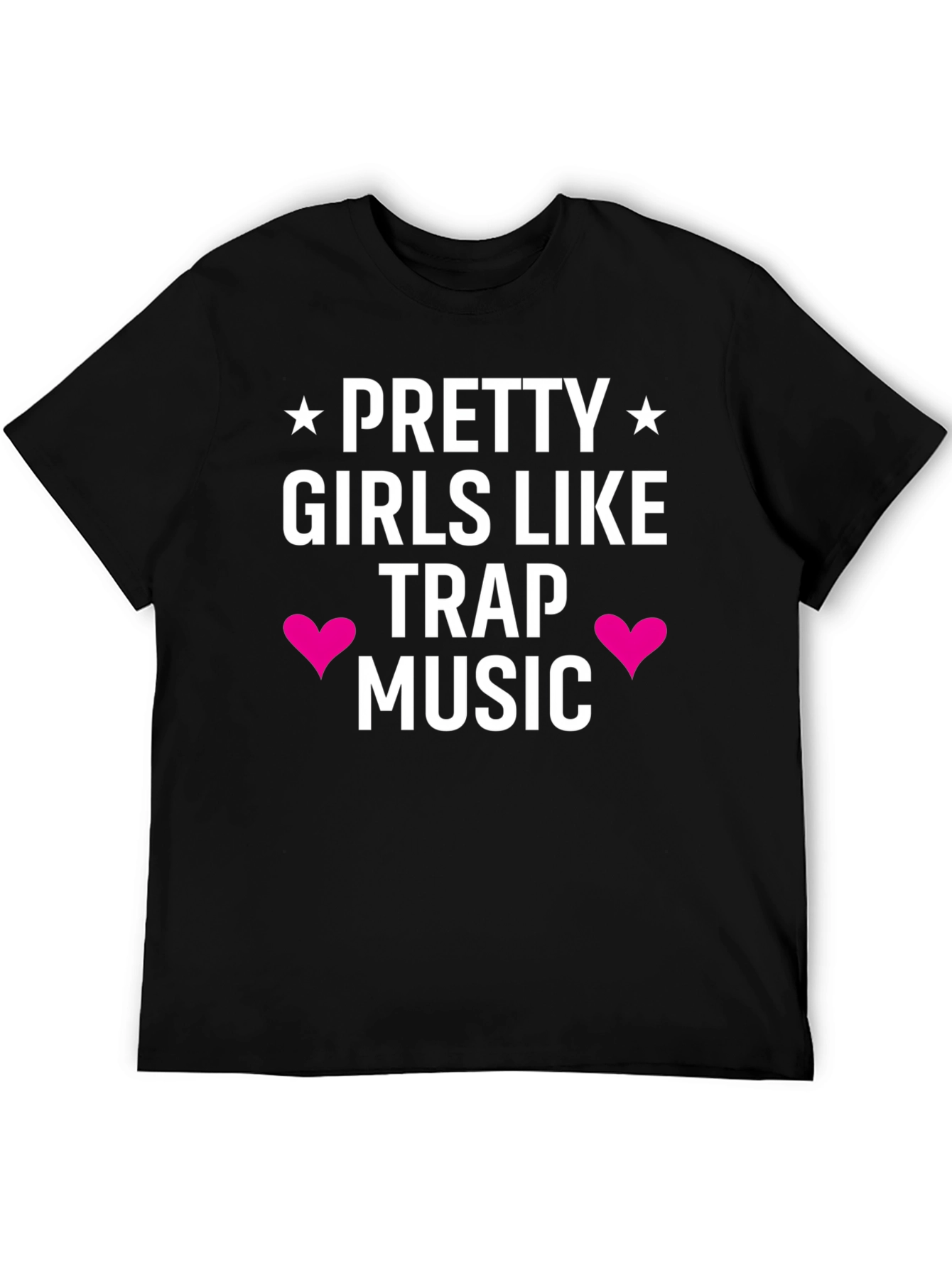 Pretty Girls Like Trap Music Black Tee