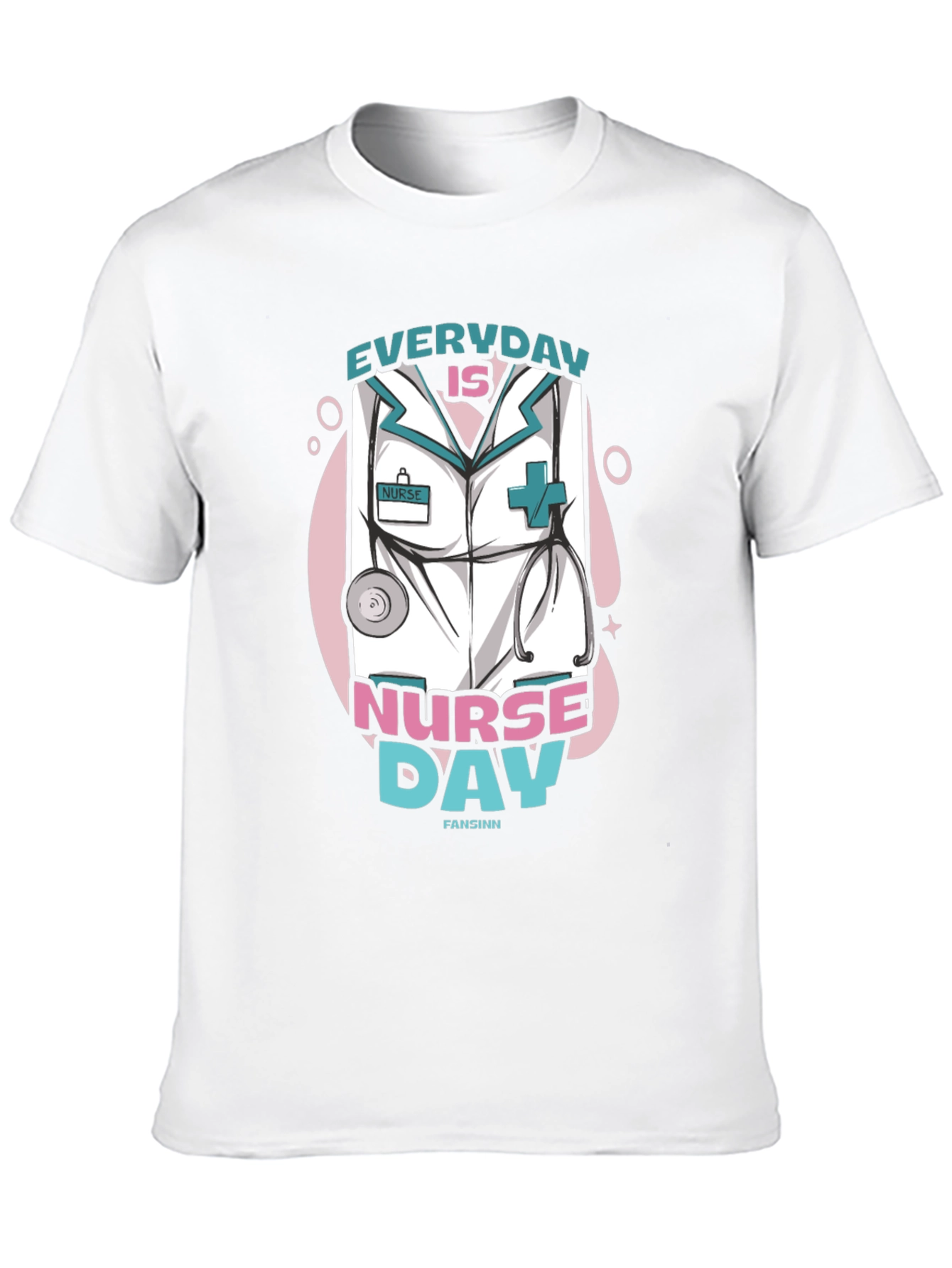 Everyday is Nurse Day T-Shirt - Unisex