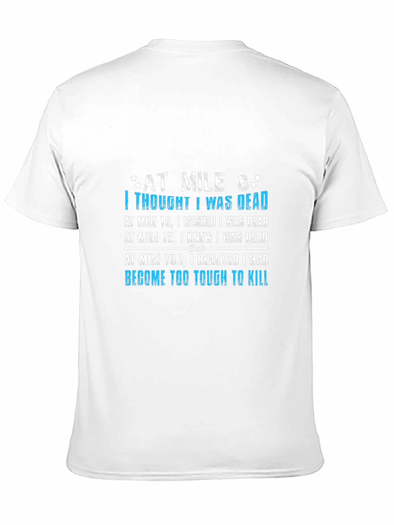 Tough to Kill Marathoner T-Shirt