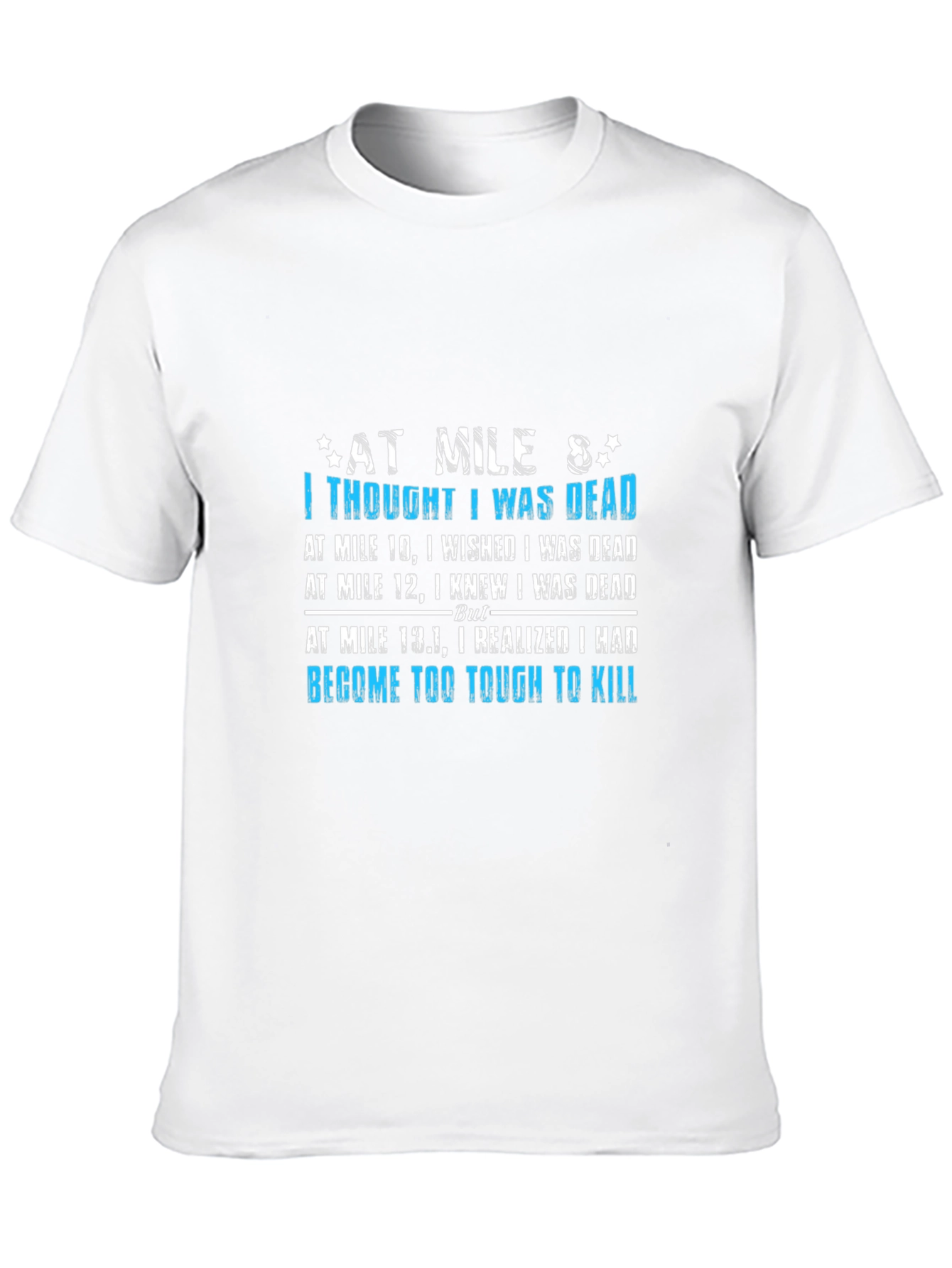 Tough to Kill Marathoner T-Shirt