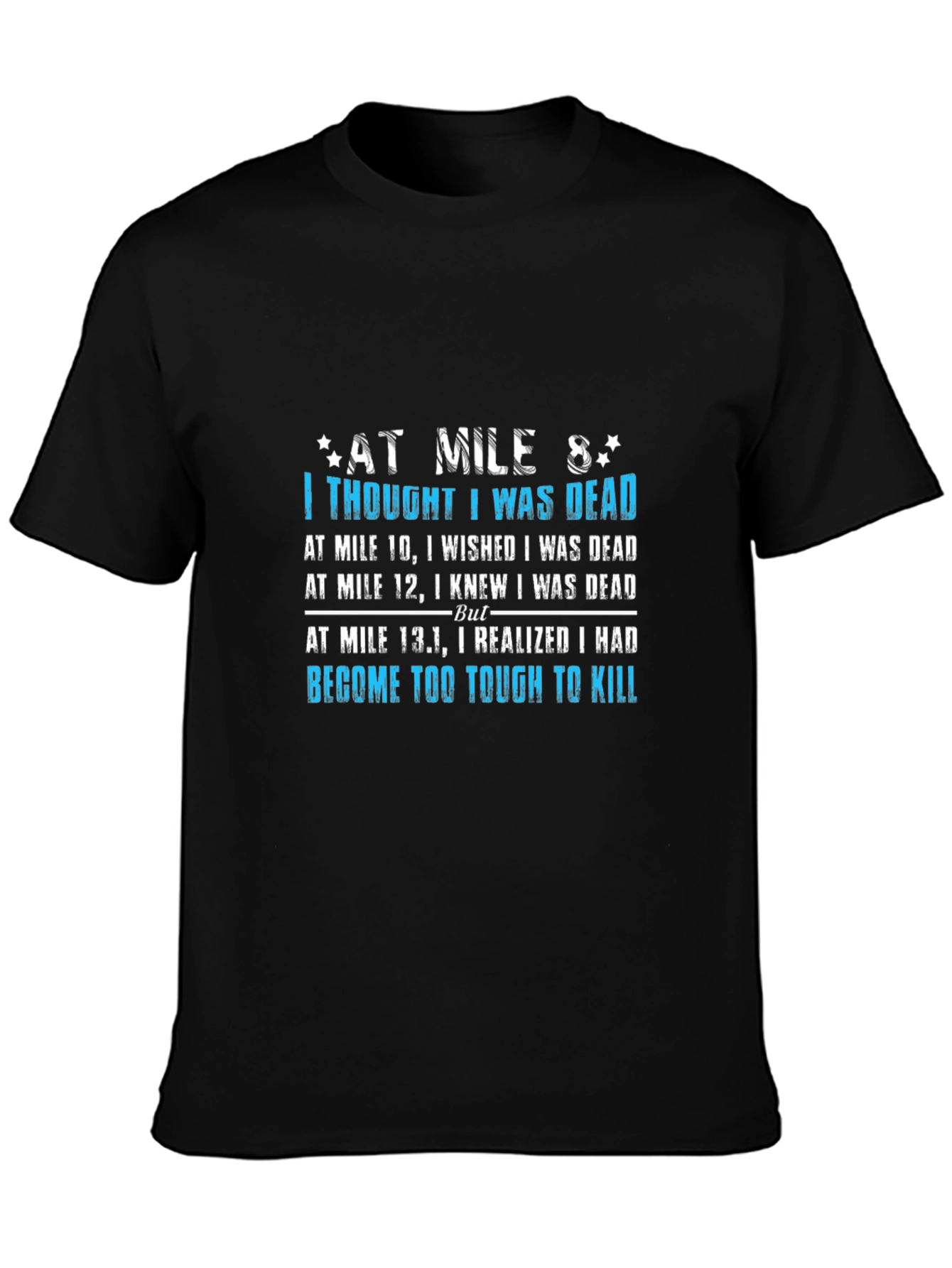 Tough to Kill Marathoner T-Shirt