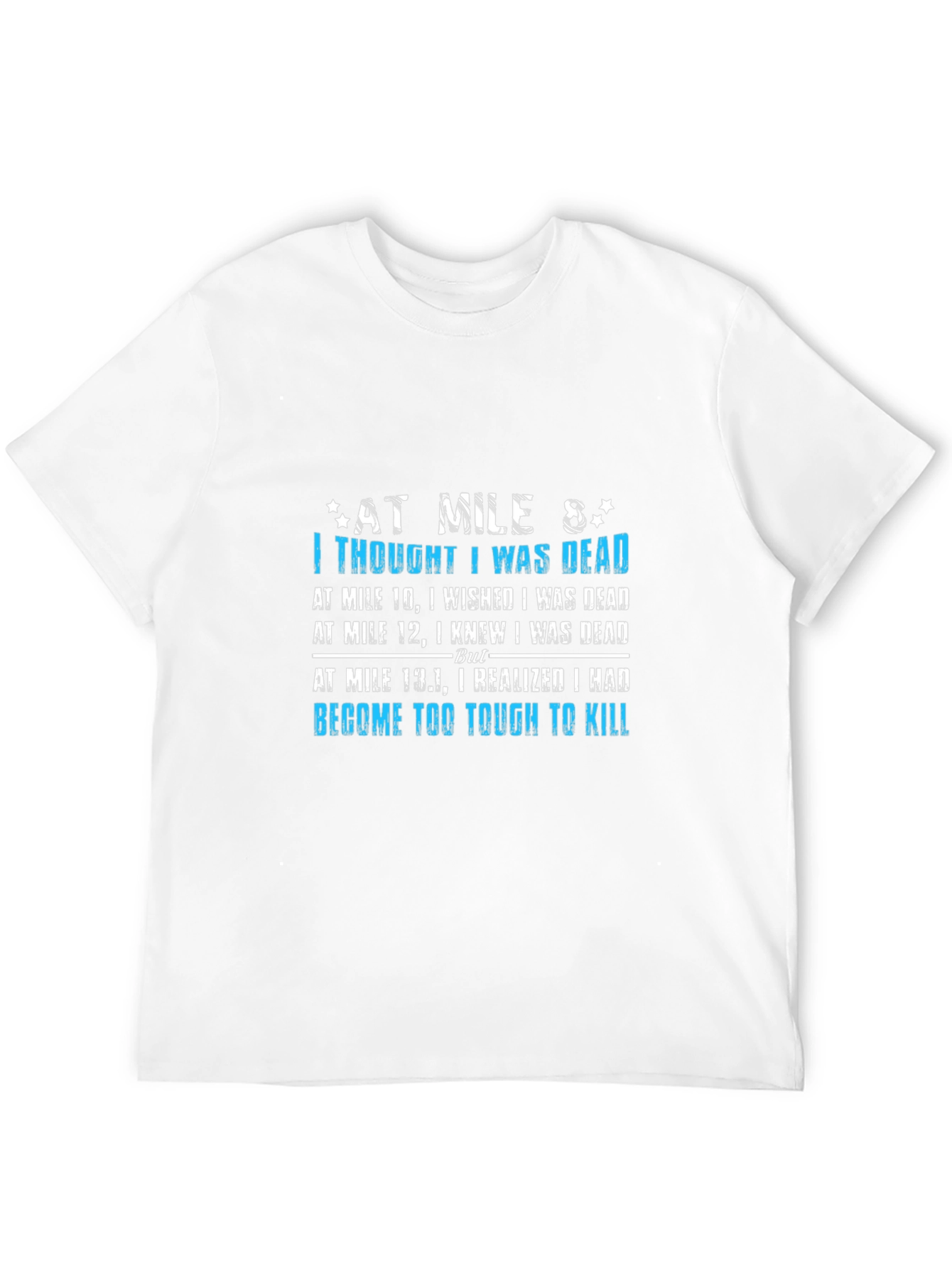 Tough to Kill Marathoner T-Shirt