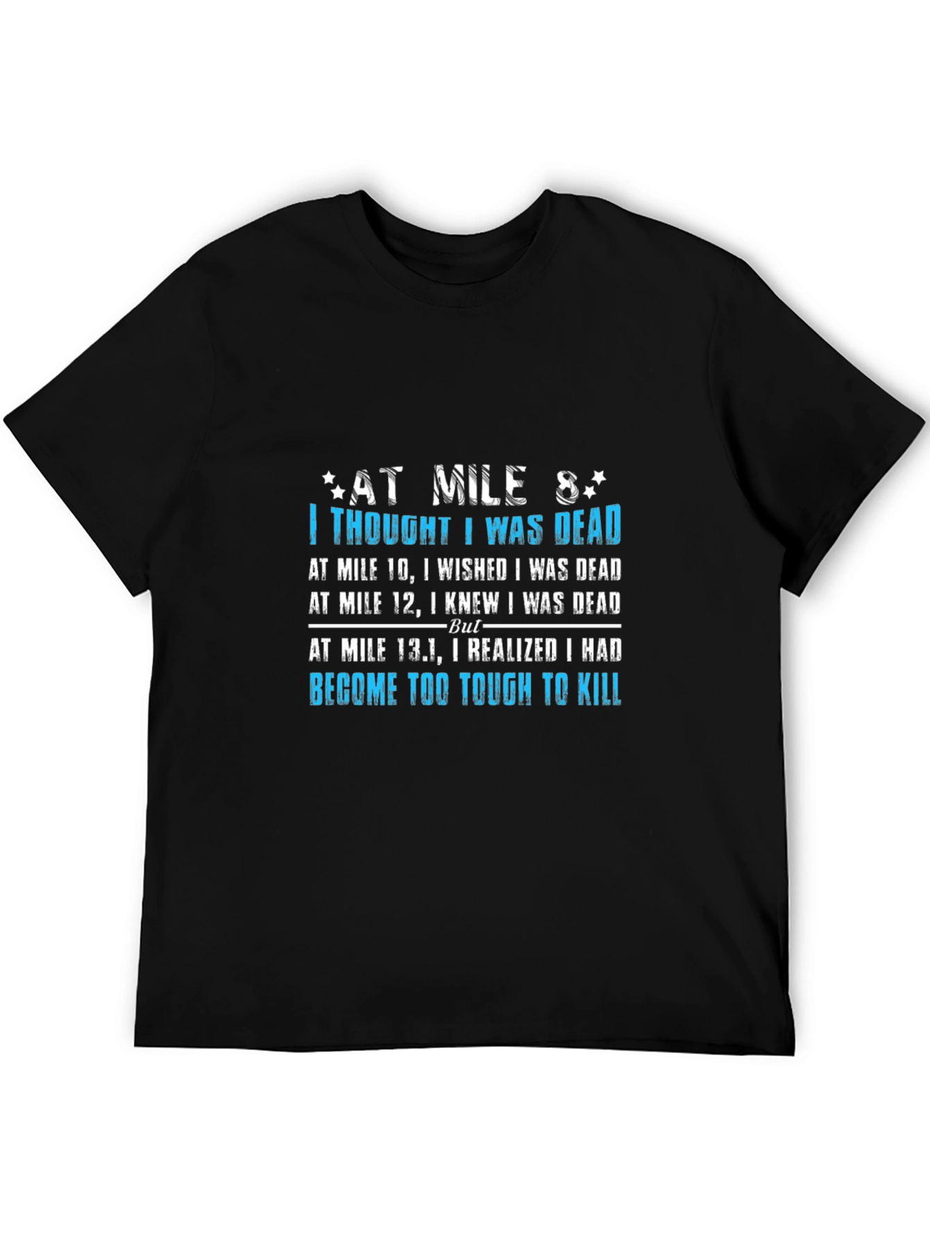 Tough to Kill Marathoner T-Shirt
