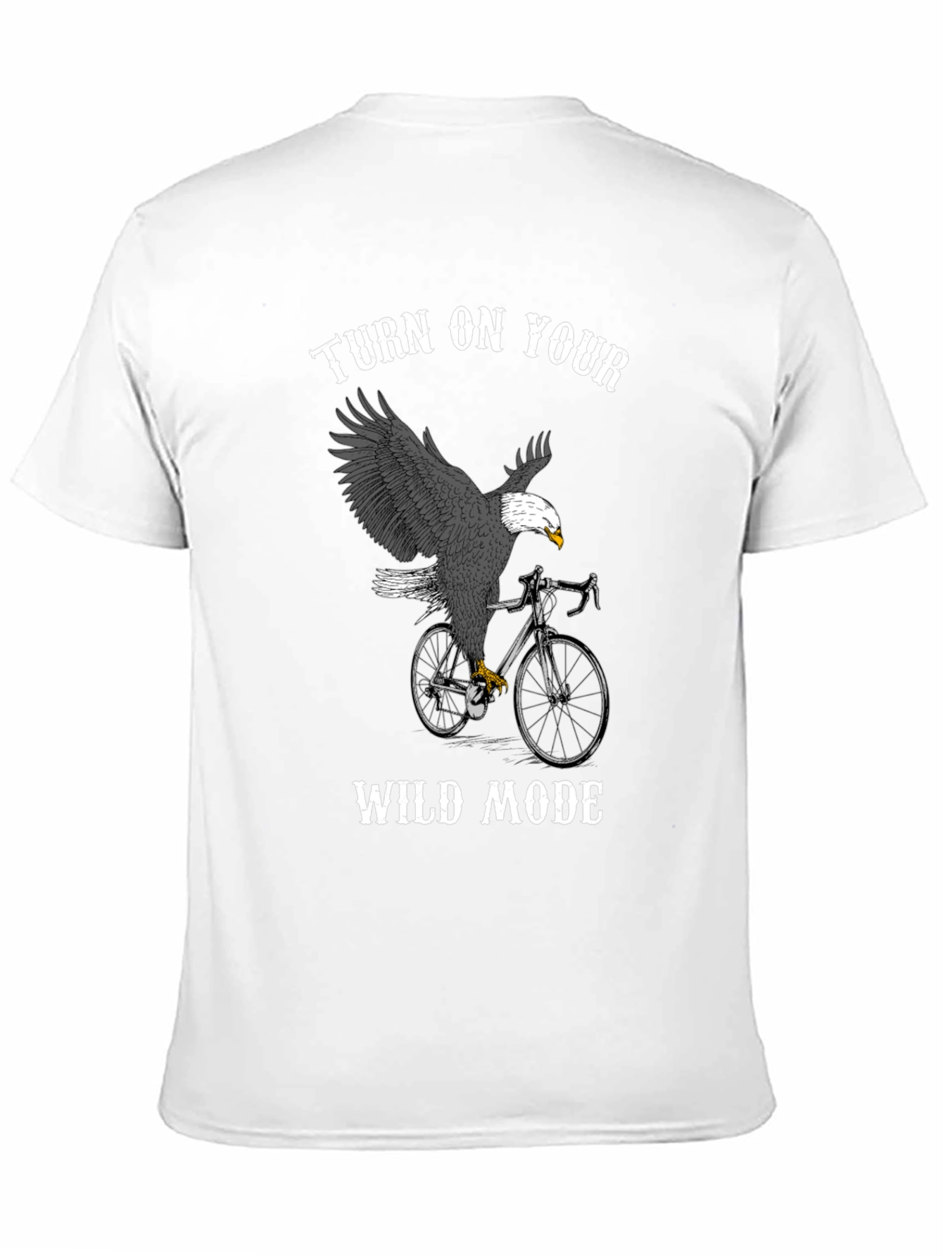 Turn on Your Wild Mode Eagle T-Shirt