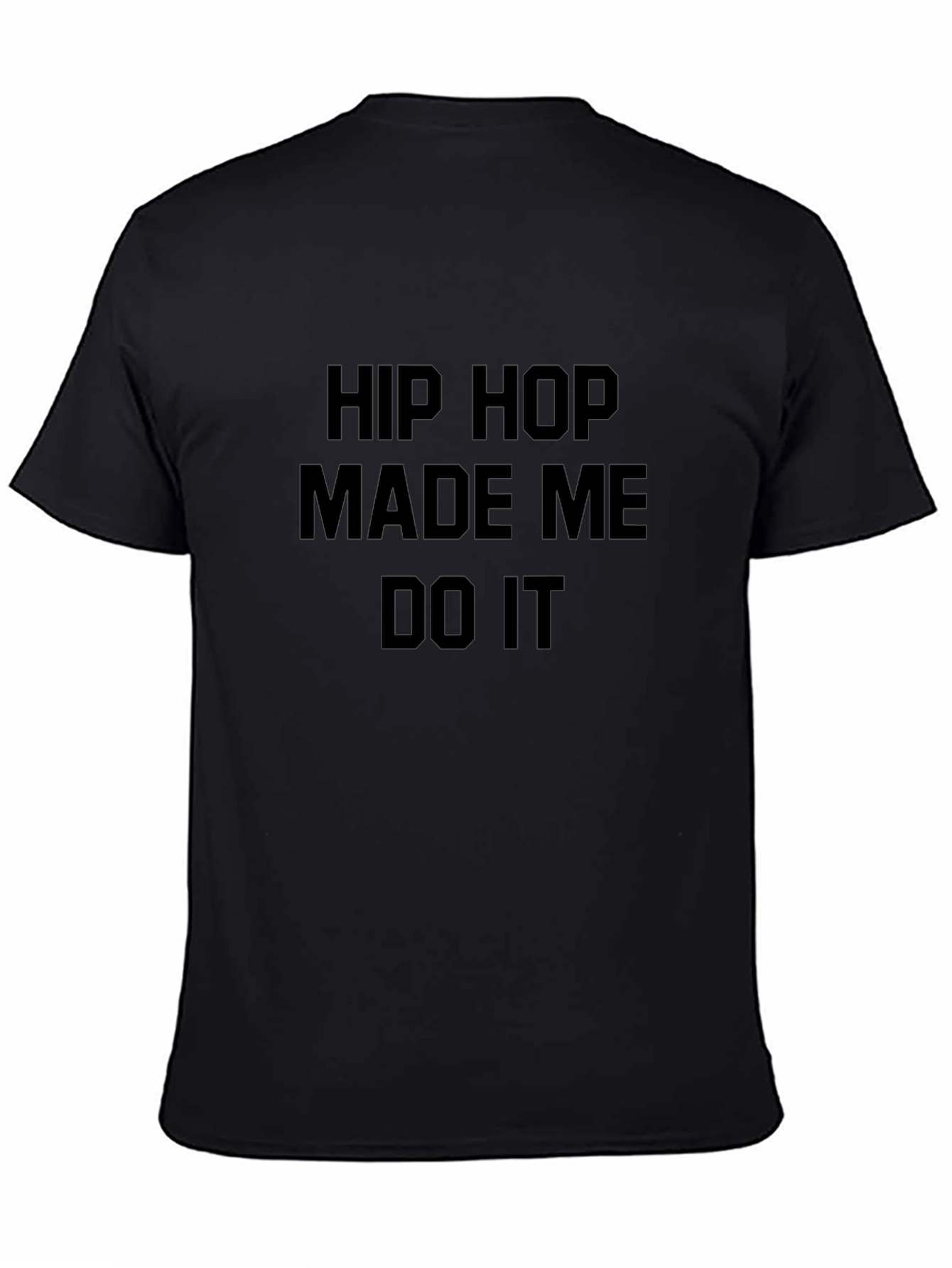 Hip Hop Made Me Do It Black Graphic Tee