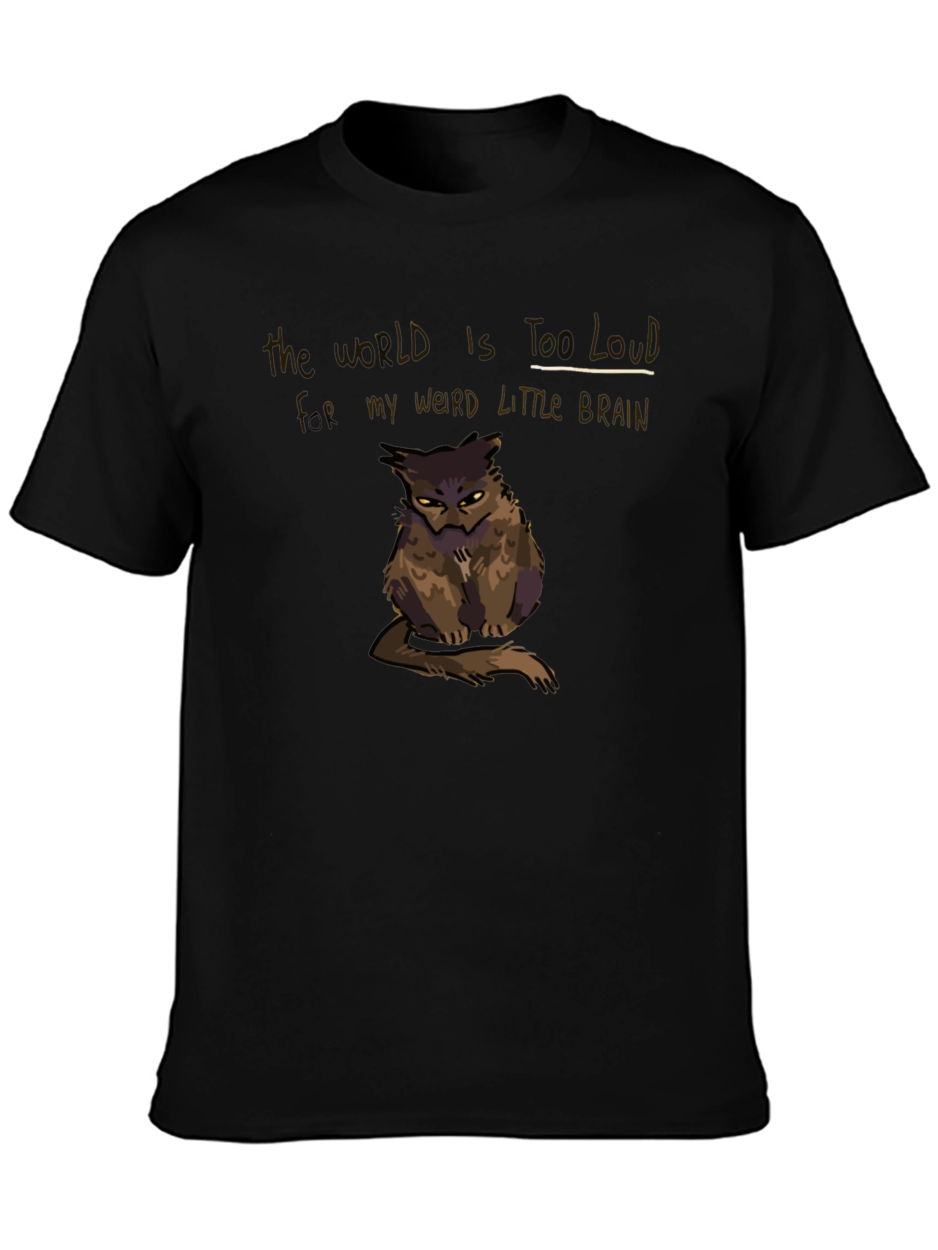 The World Is Too Loud T-Shirt