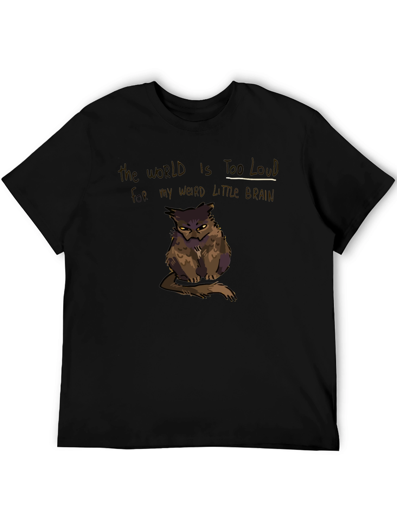 The World Is Too Loud T-Shirt