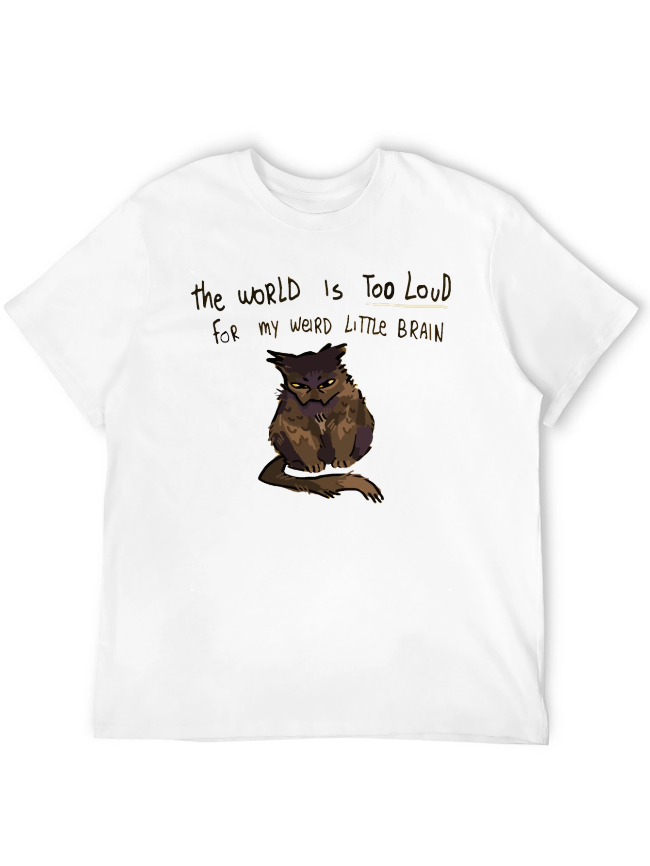 The World Is Too Loud T-Shirt