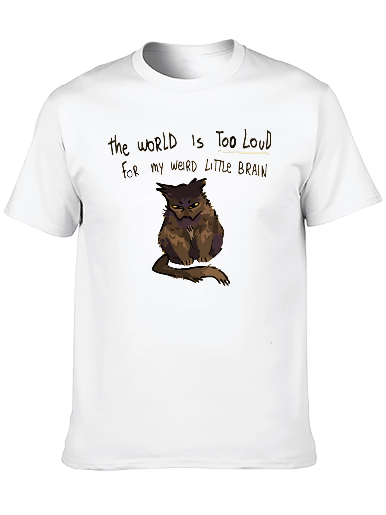The World Is Too Loud T-Shirt