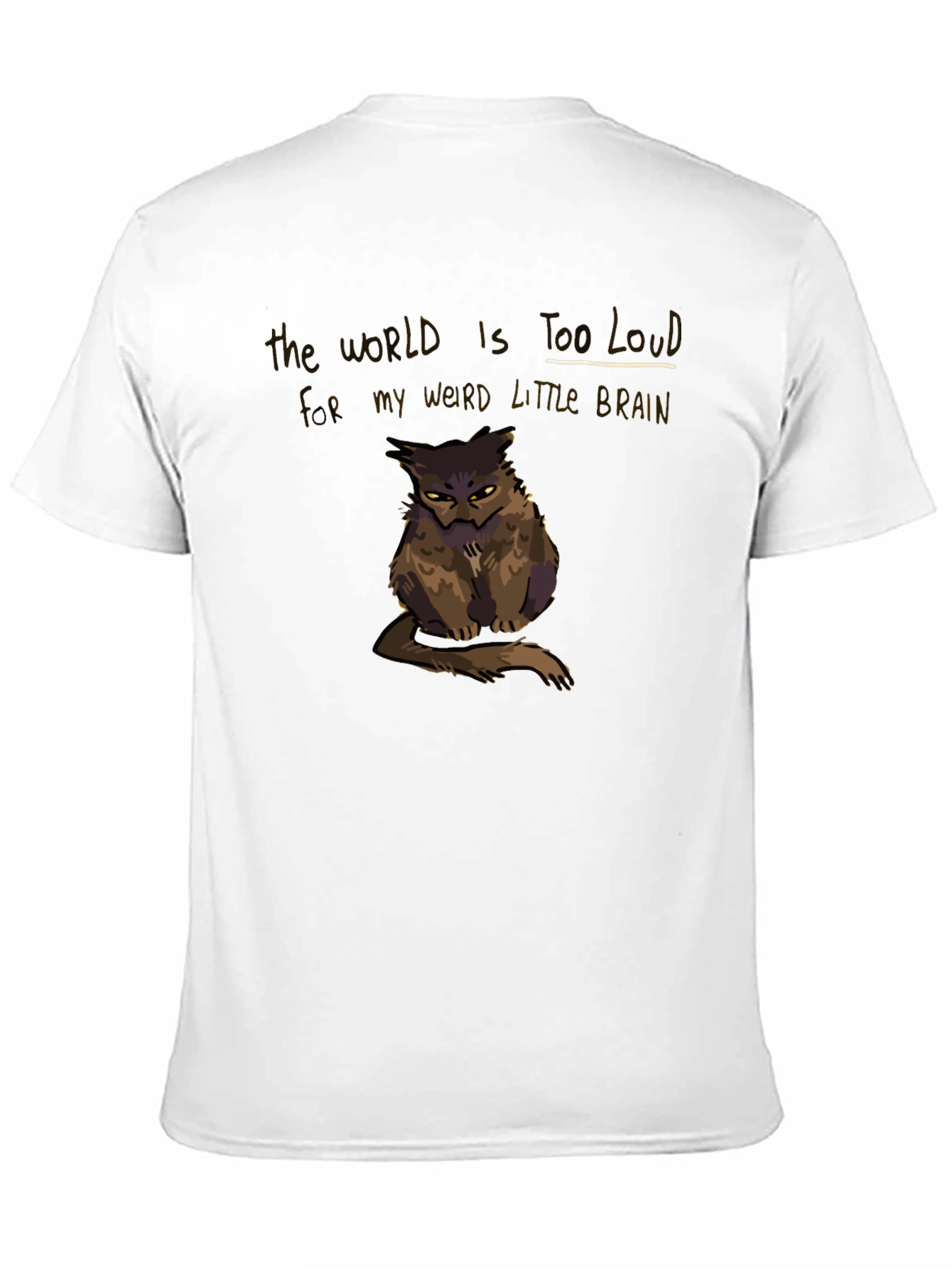 The World Is Too Loud T-Shirt