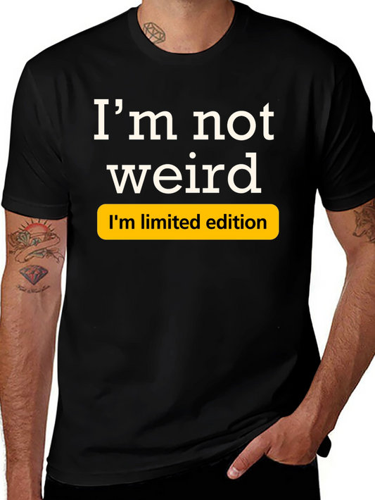 Im Not Weird Limited Edition Black T-Shirt