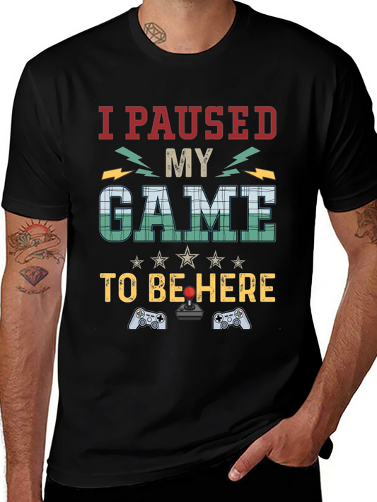 I Paused My Game T-Shirt